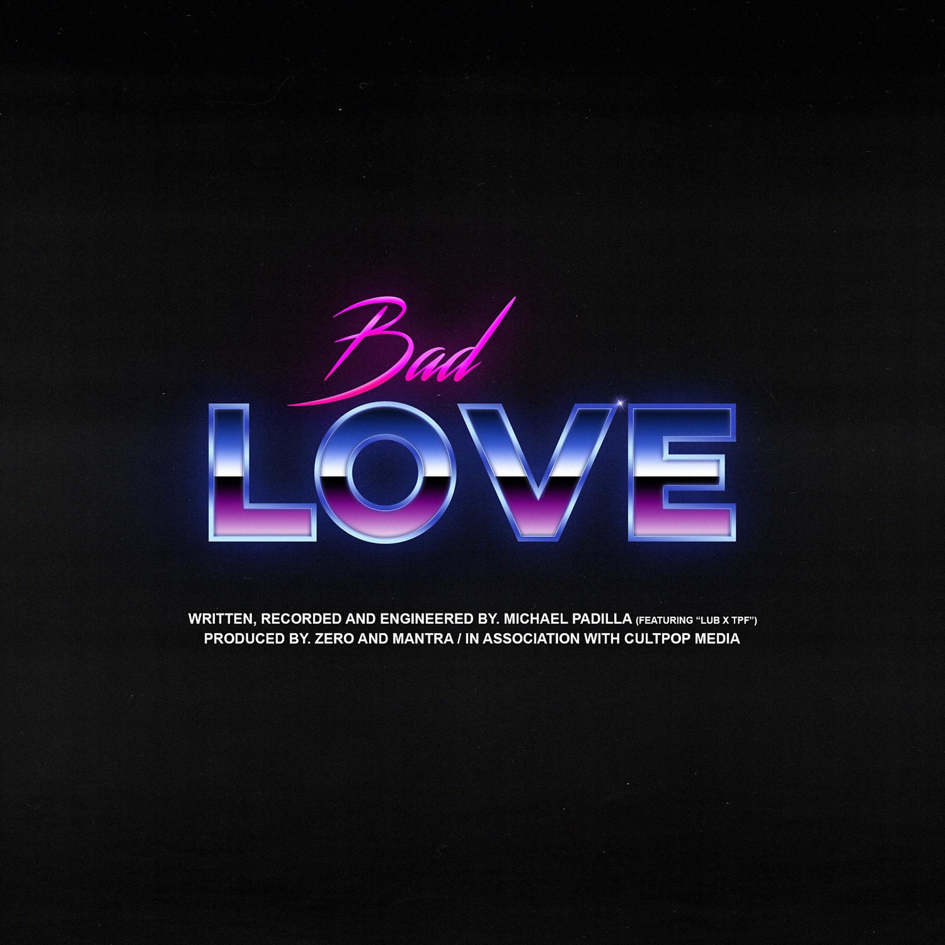 Постер альбома Bad Love (feat. lub x tpf)