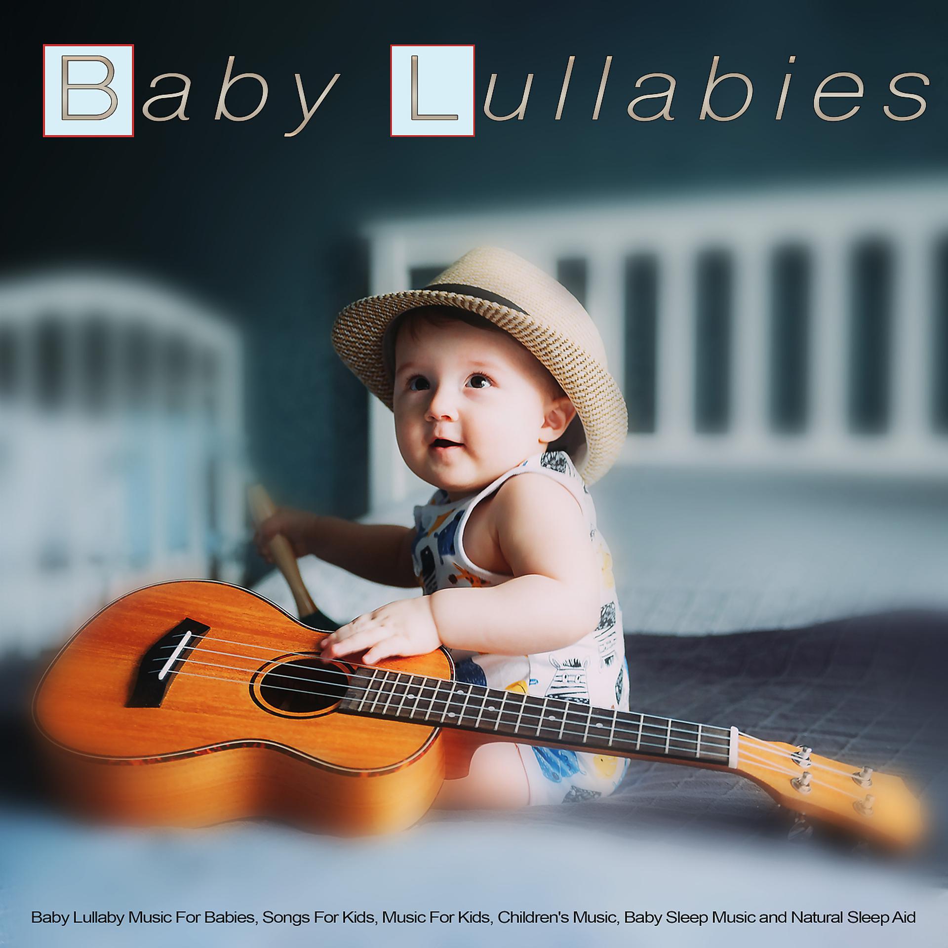 Постер альбома Baby Lullabies: Baby Lullaby Music For Babies, Songs For Kids, Music For Kids, Children's Music, Baby Sleep Music and Natural Sleep Aid