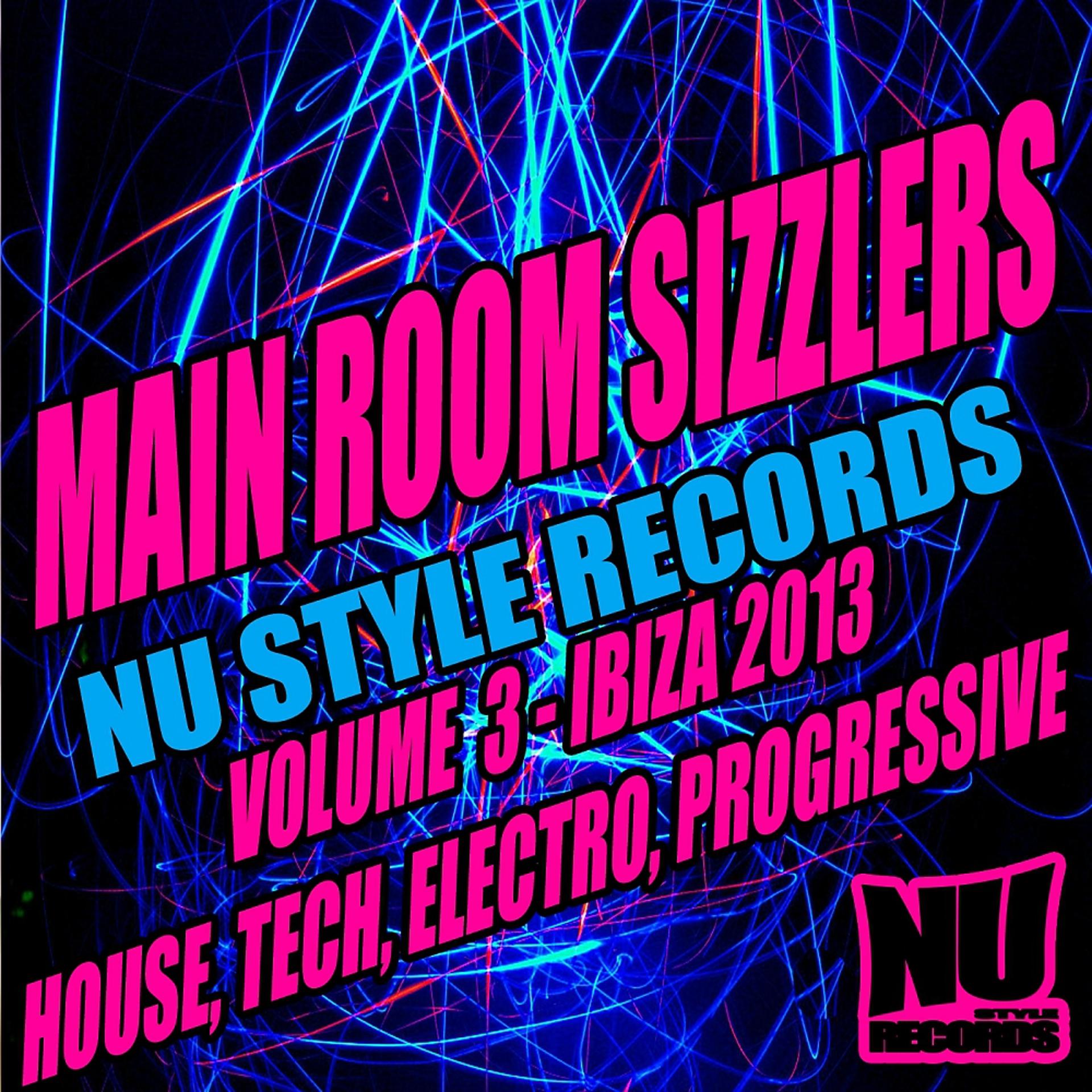 Постер альбома Main Room Sizzlers Volume 3 - Ibiza 2013