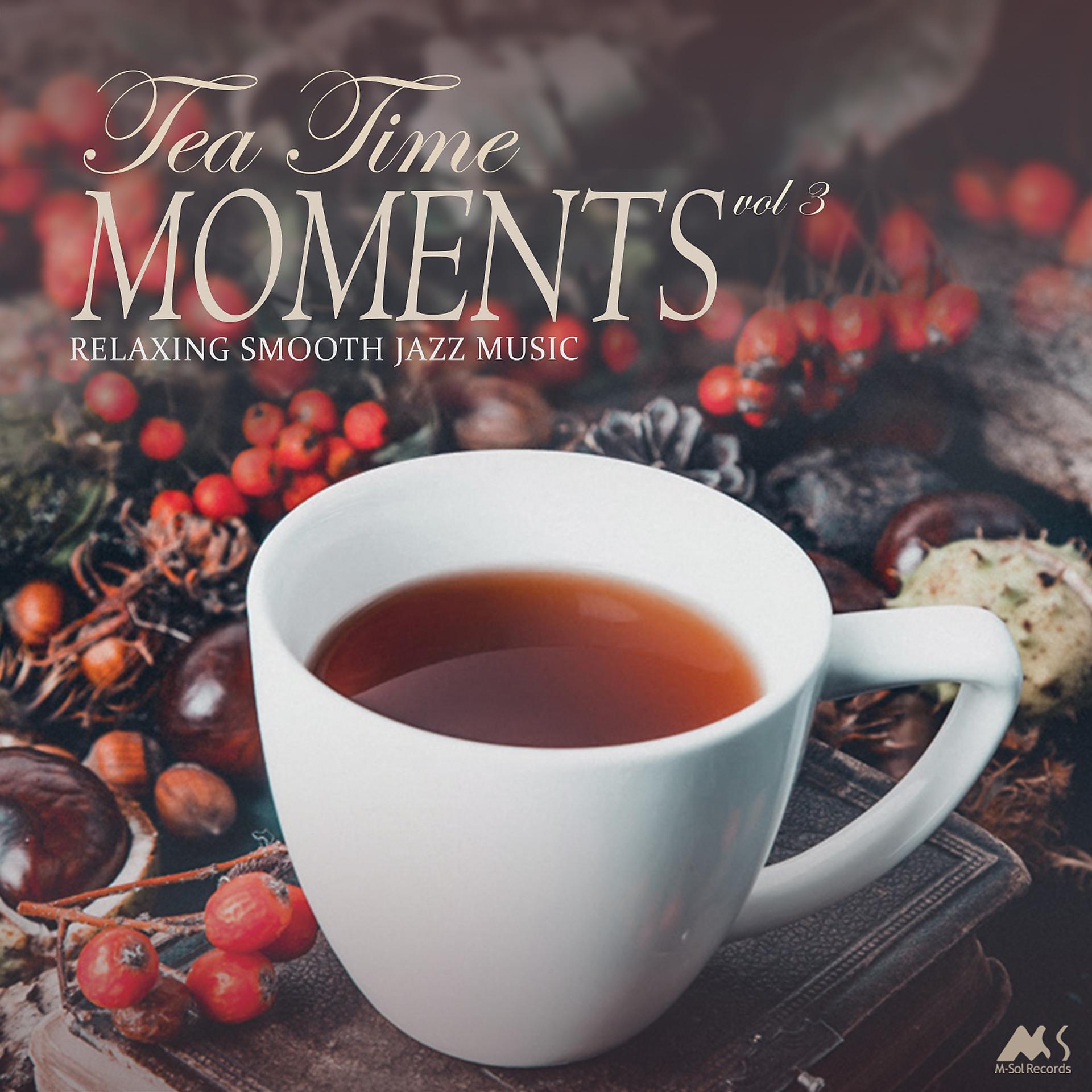 Постер альбома Tea Time Moments Vol.3