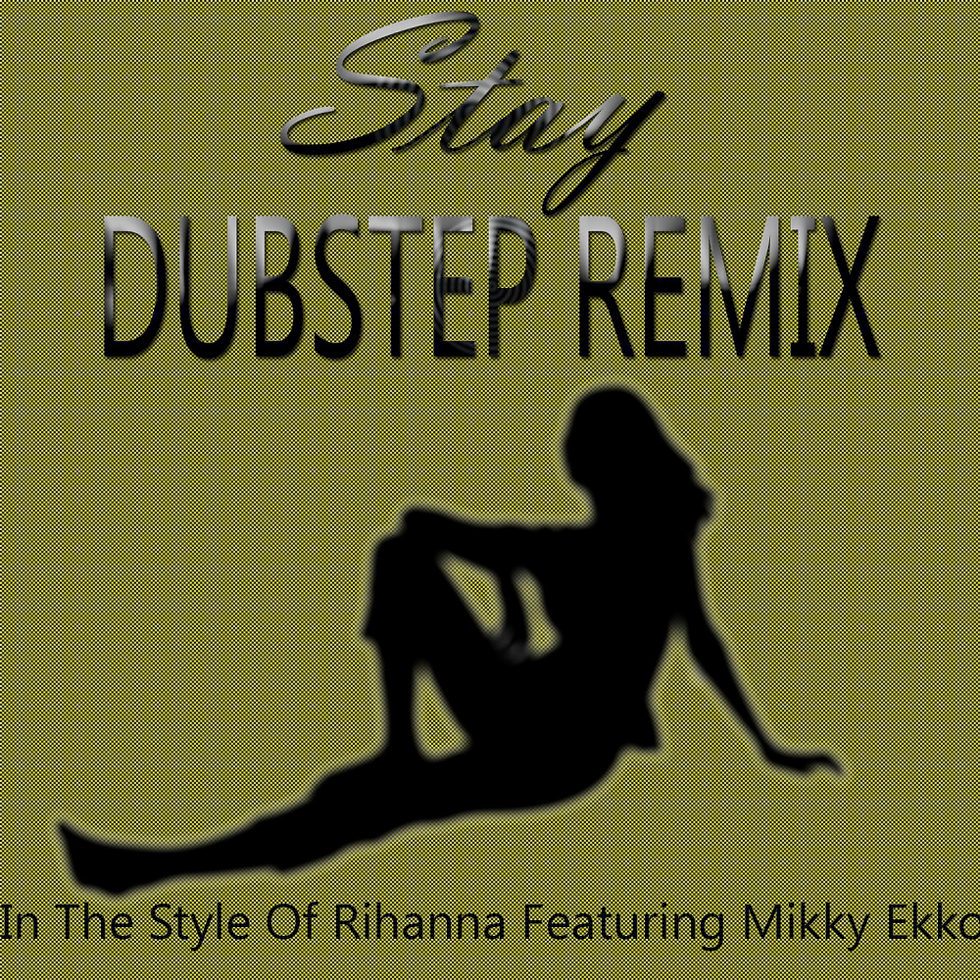 Постер альбома Stay (Originally Performed By Rihanna Ft. Mikky Ekko)