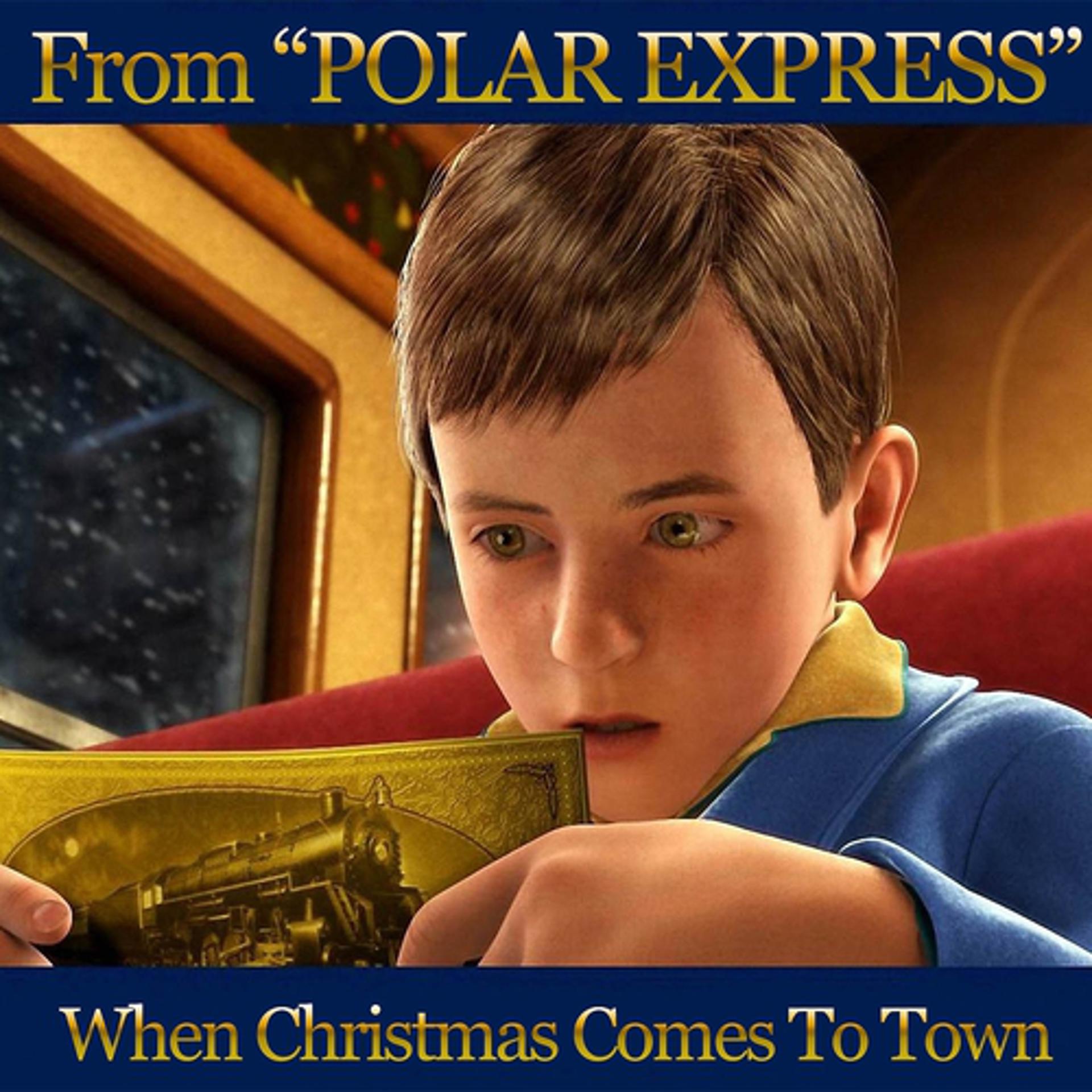 Постер альбома When Christmas Comes to Town (From ''Polar Express'')