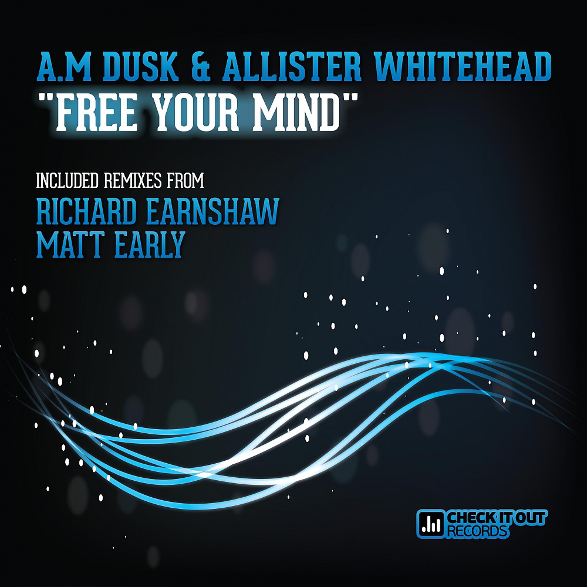 Постер альбома Free Your Mind (incl. Richard Earnshaw & Matt Early Mixes)