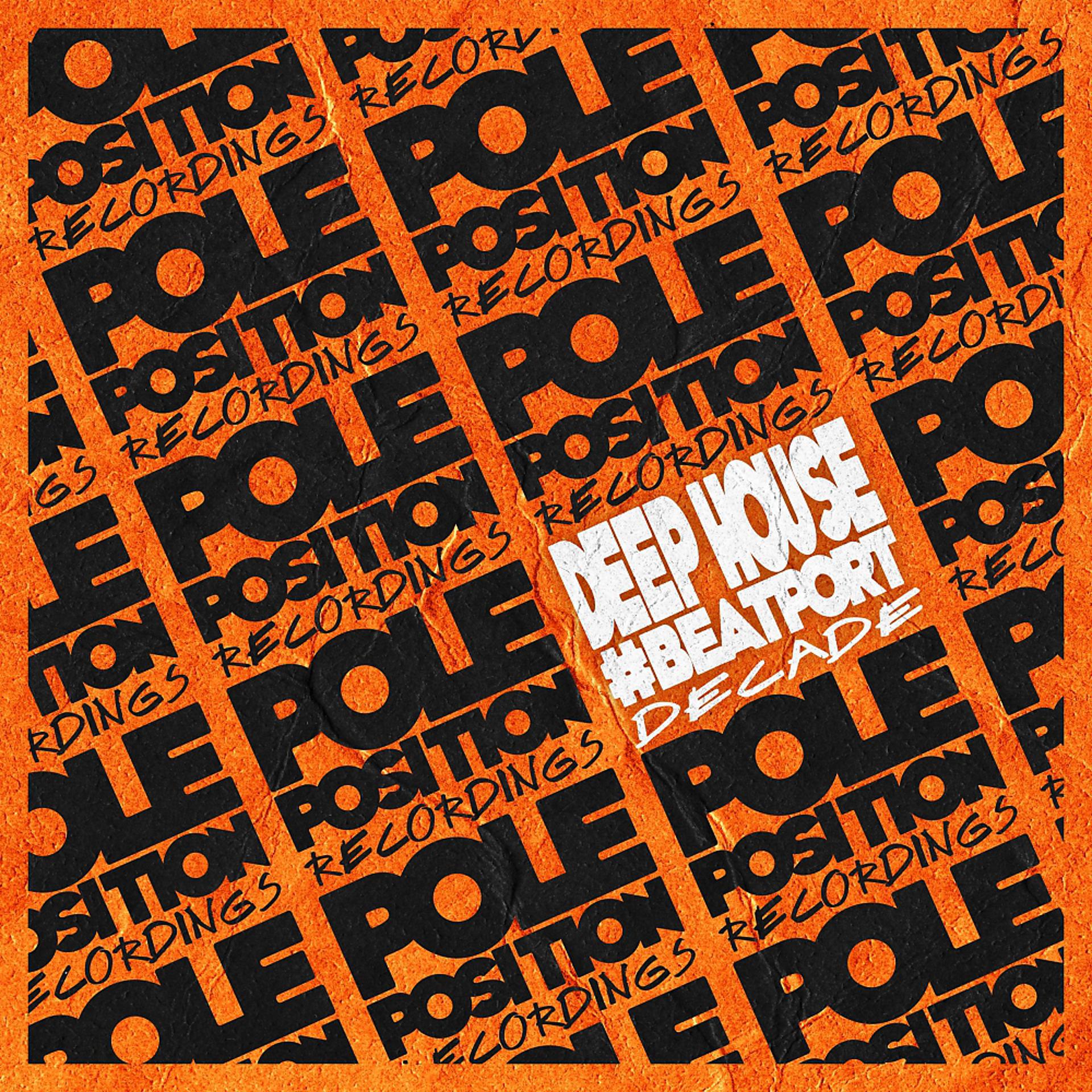 Постер альбома Pole Position Recordings #beatportdecade Deep House