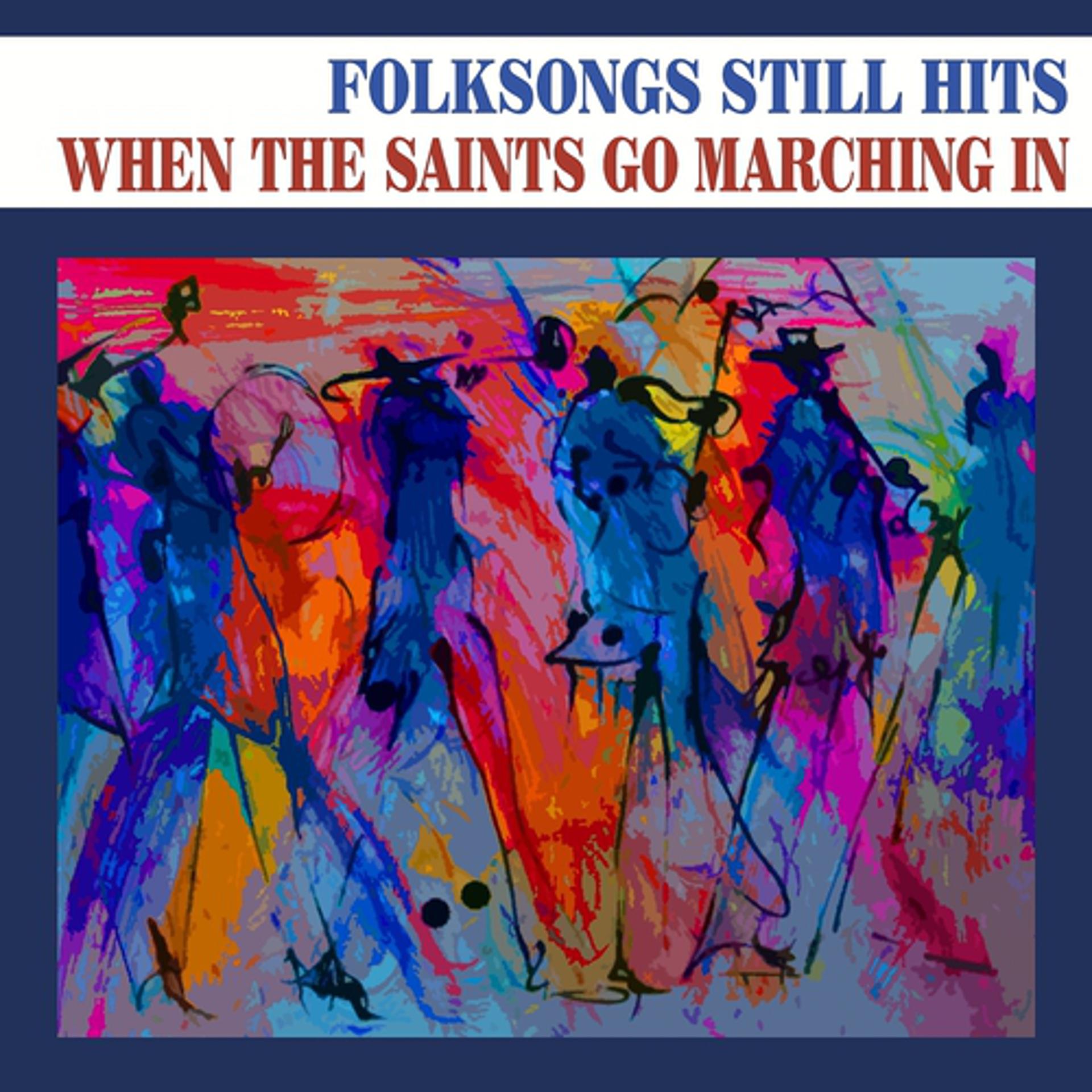 Постер альбома Folksongs Still Hits (When The Saints Go Marching In)