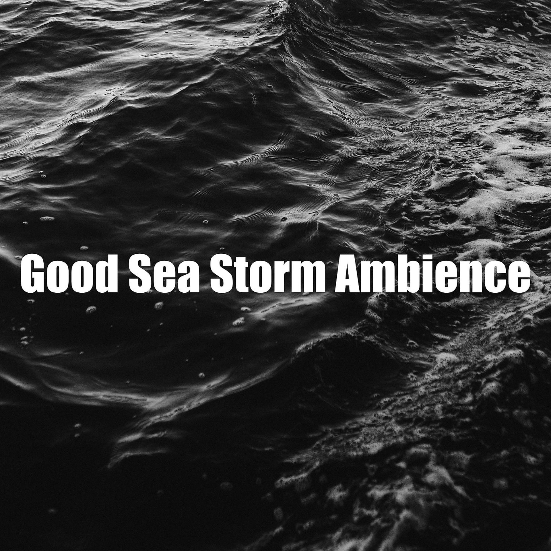 Постер альбома Good Sea Storm Ambience