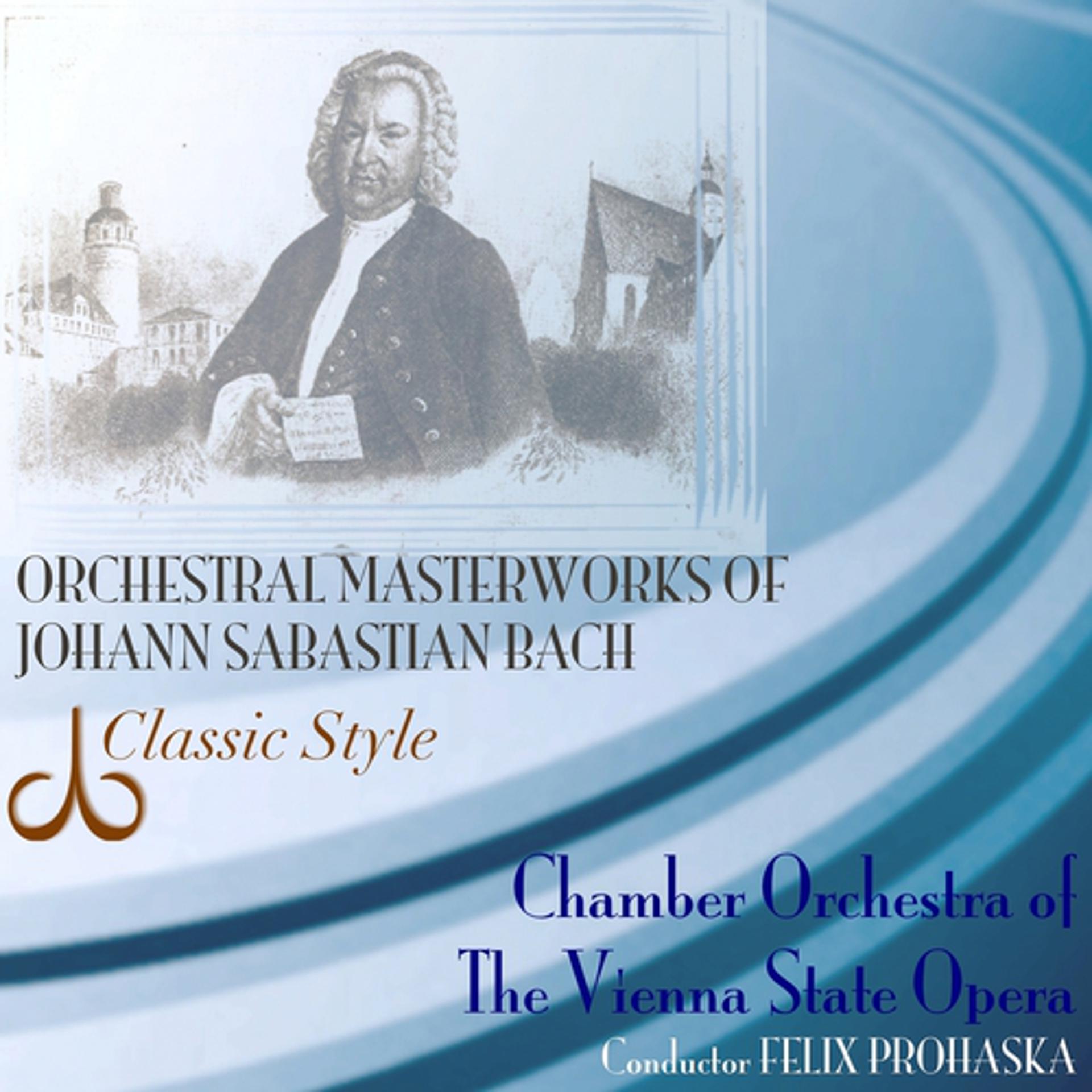 Постер альбома Orchestral Masterworks of Johann Sebastian Bach (Remastering 2012)
