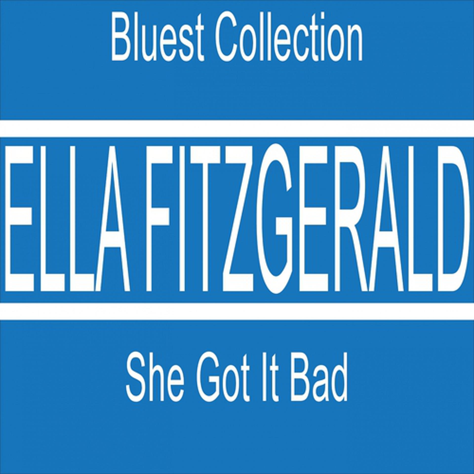 Постер альбома Bluest Collection: She Got It Bad