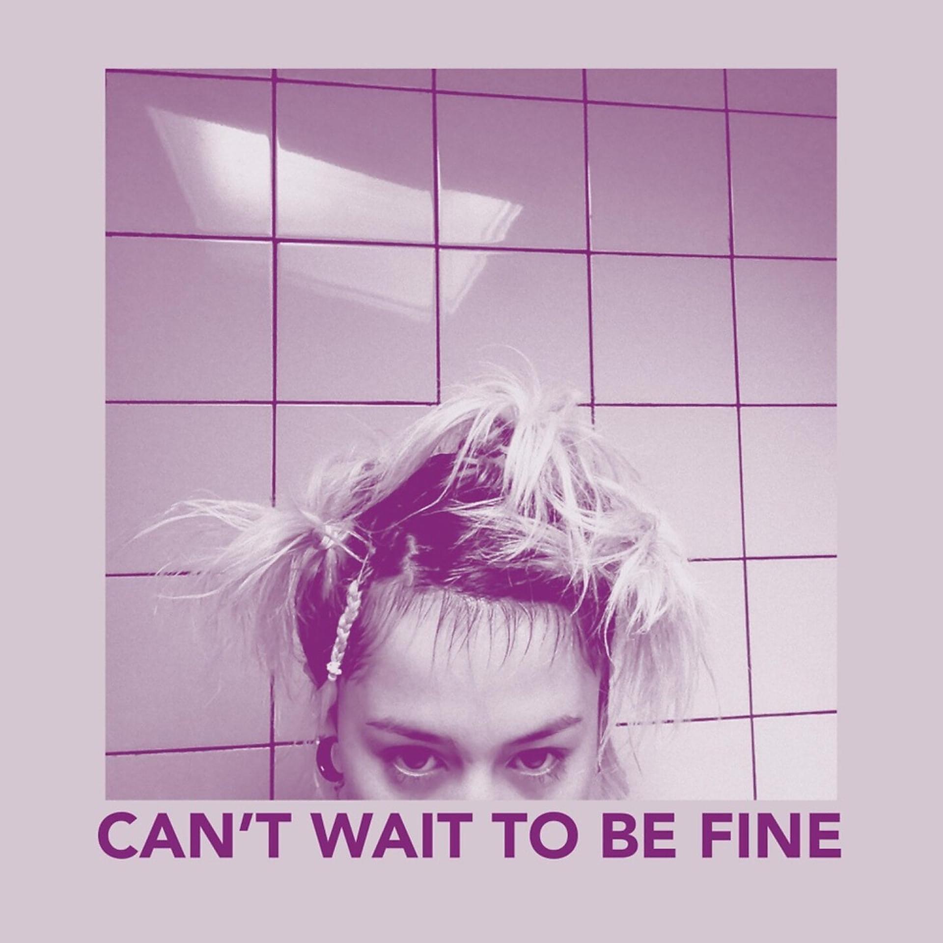 Постер альбома Can't Wait to Be Fine