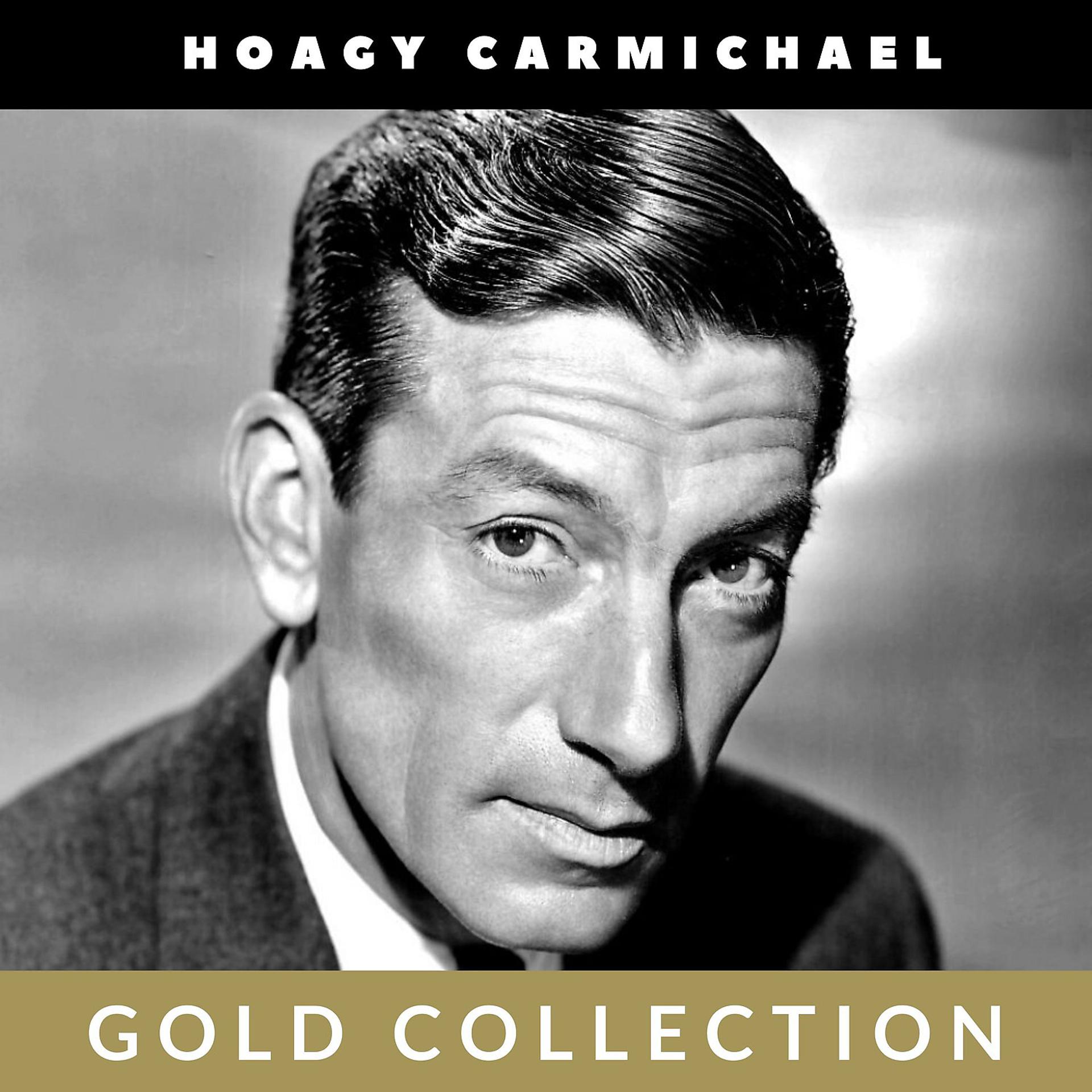 Постер альбома Hoagy Carmichael - Gold Collection