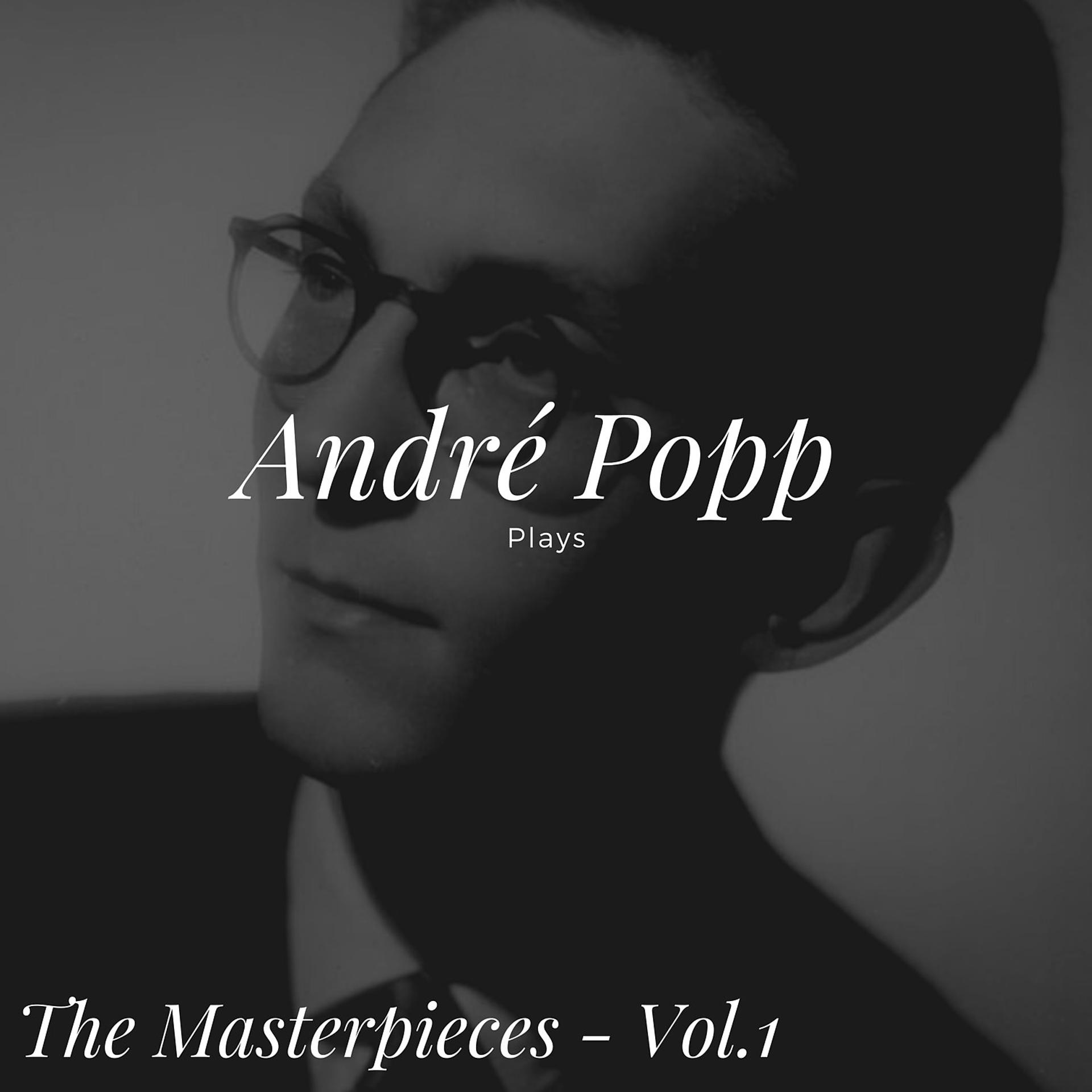 Постер альбома André Popp Plays - The Masterpieces - Vol.1