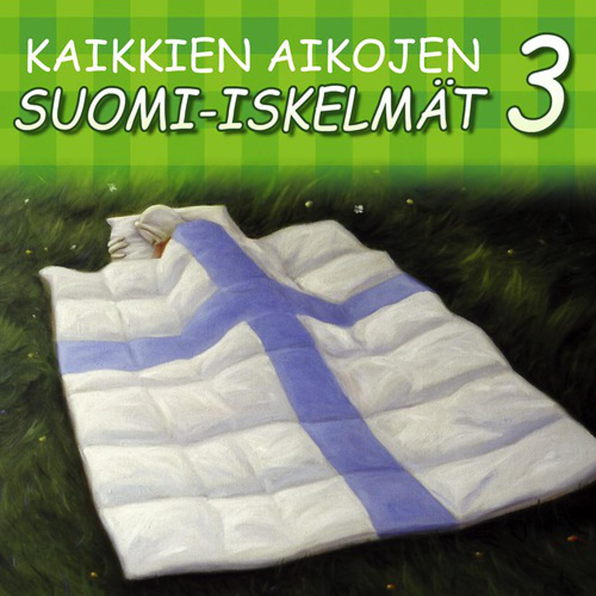 Постер альбома Kaikkien Aikojen Suomi-Iskelmät 3