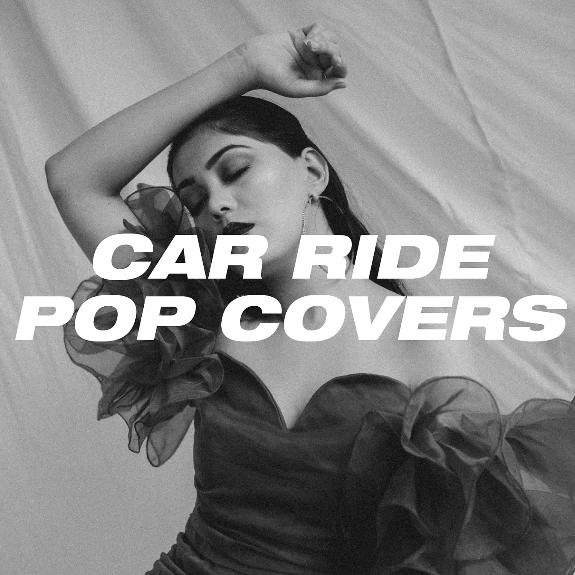 Постер альбома Car Ride Pop Covers