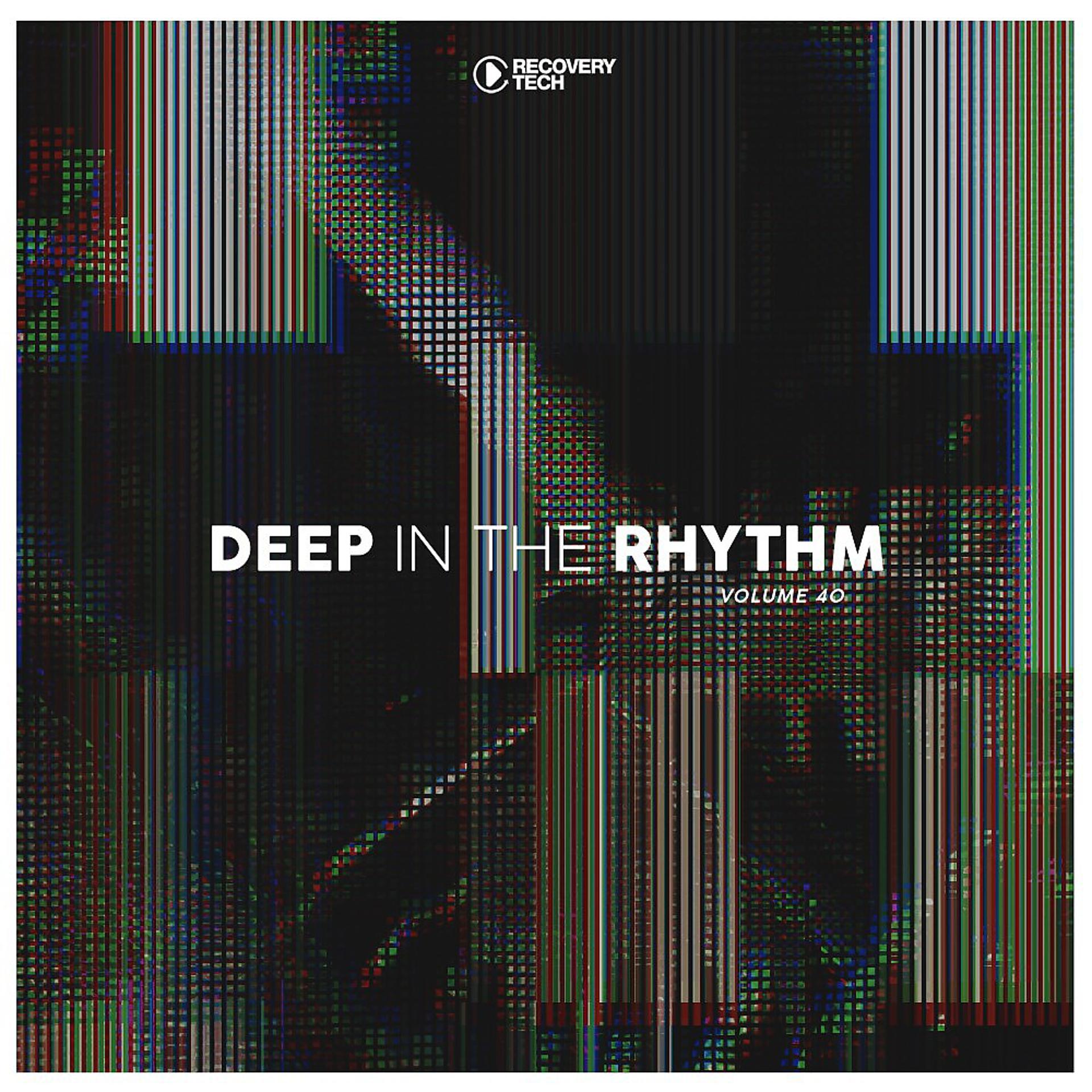 Постер альбома Deep in the Rhythm, Vol. 40