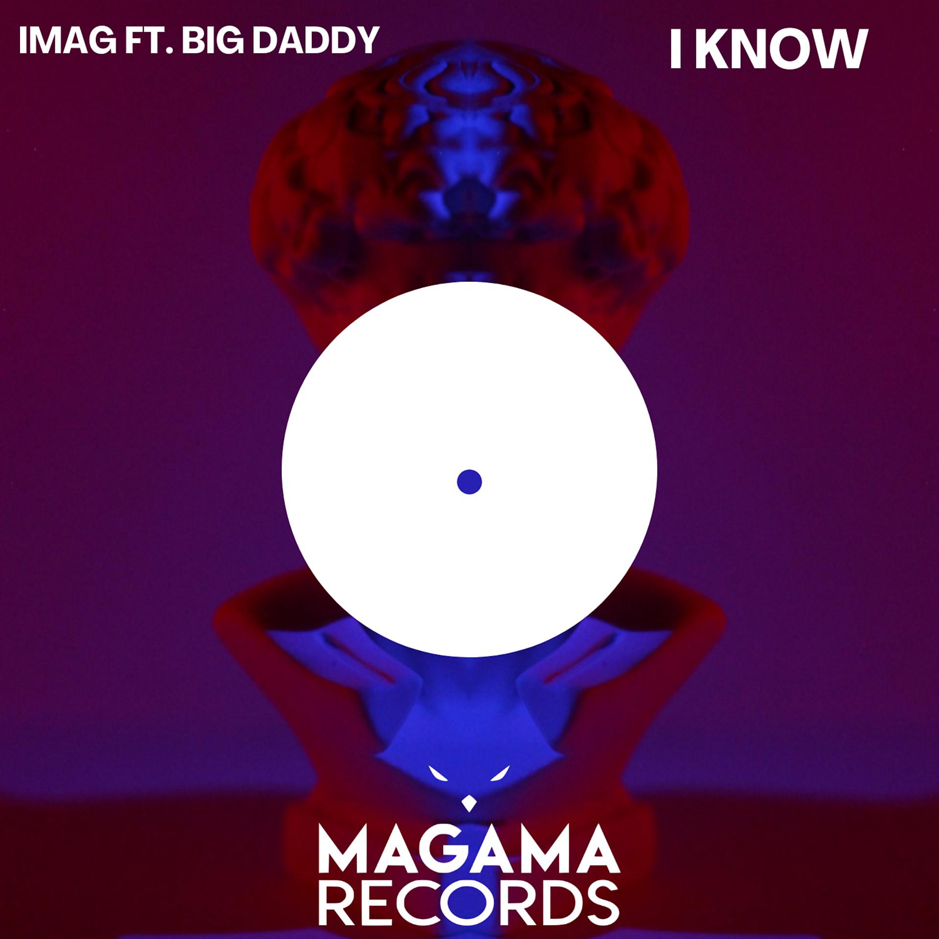 Постер альбома I KNOW (feat. Big Daddy)