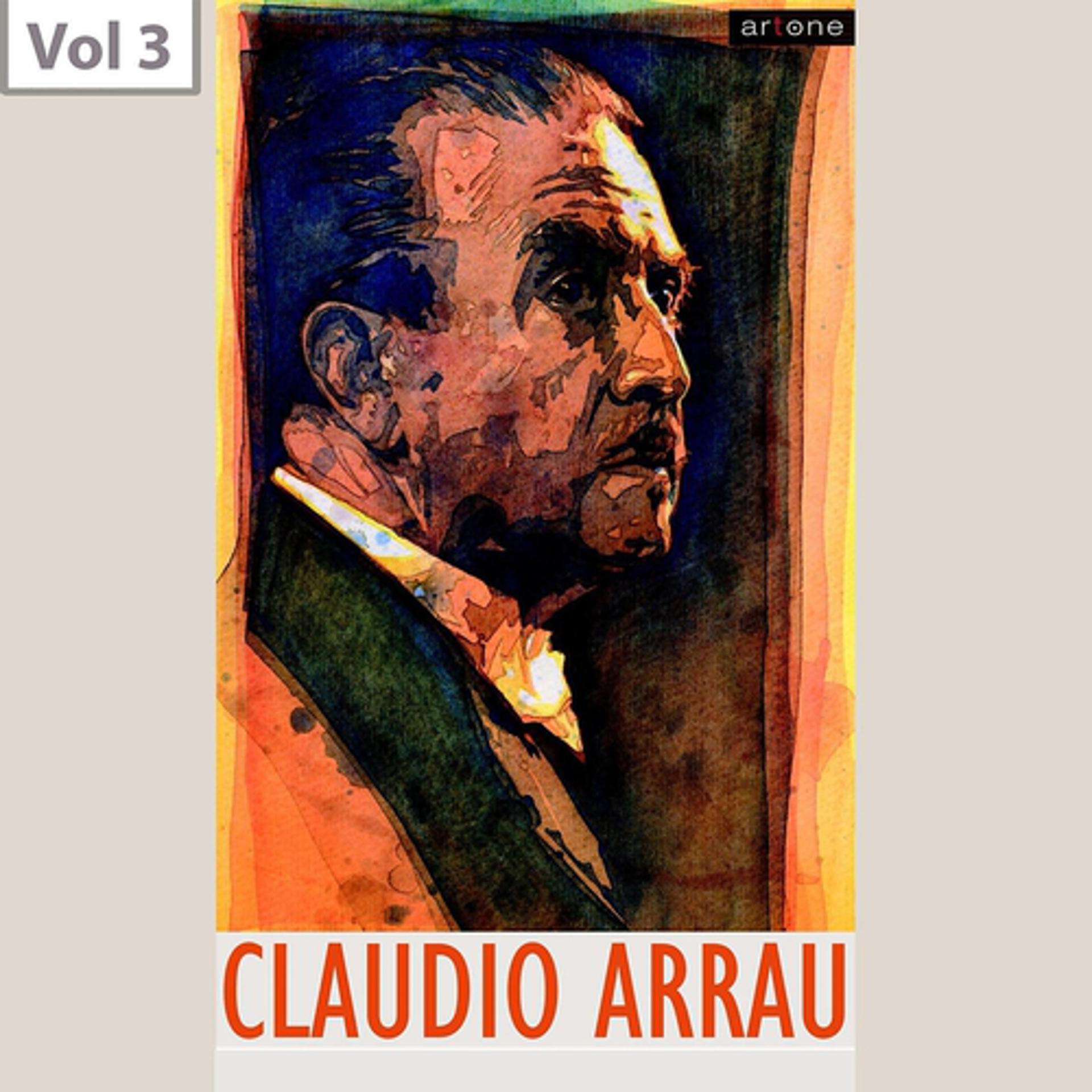 Постер альбома Claudio Arrau, Vol. 3