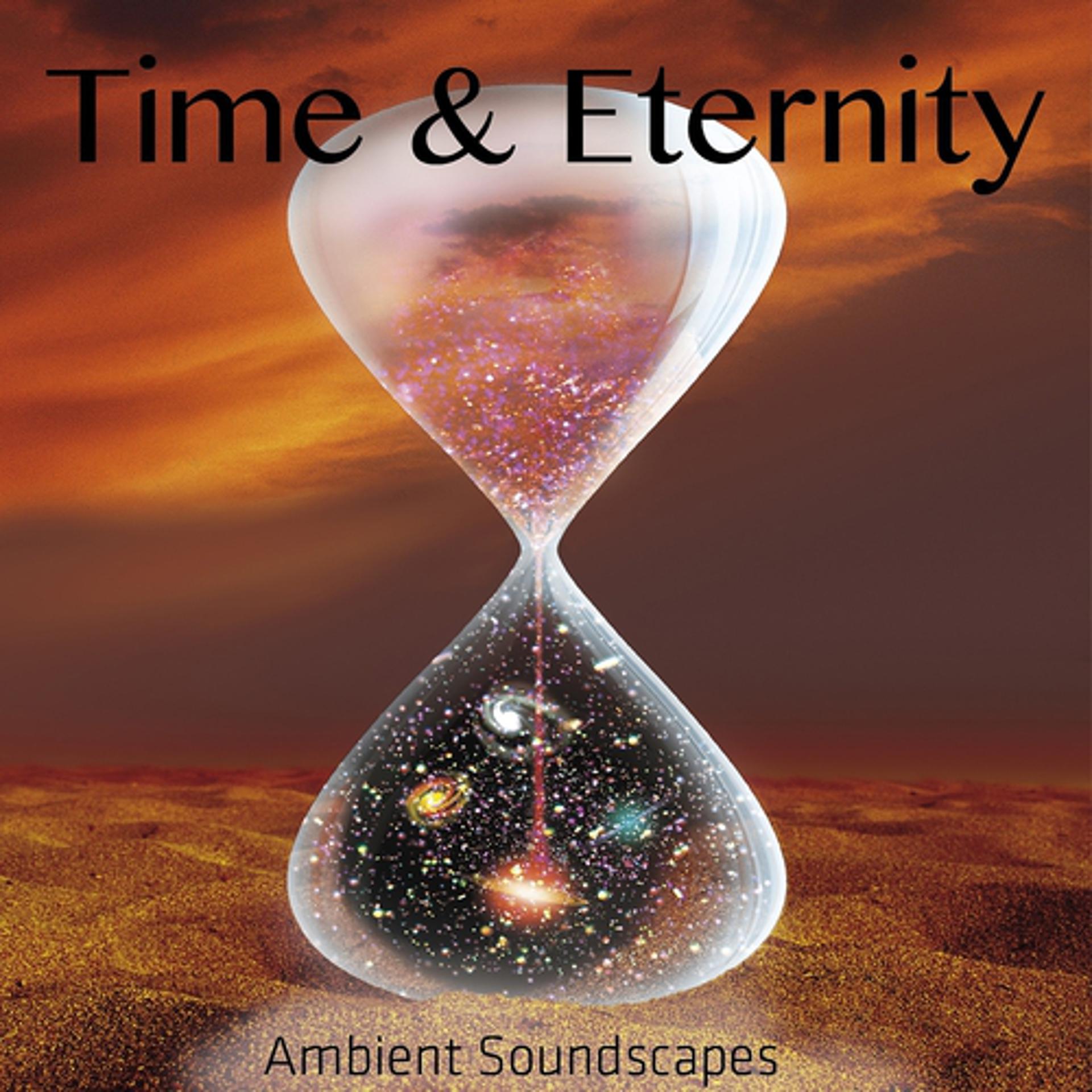 Постер альбома Time & Eternity (Ambient Soundscapes)