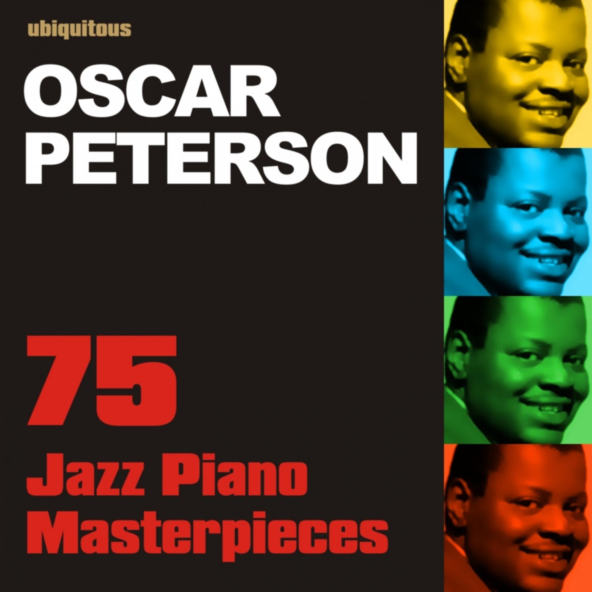 Постер альбома 75 Jazz Piano Masterpieces By Oscar Peterson