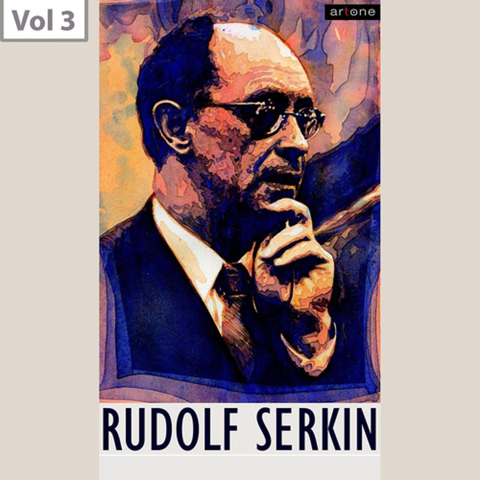 Постер альбома Rudolf Serkin, Vol. 3