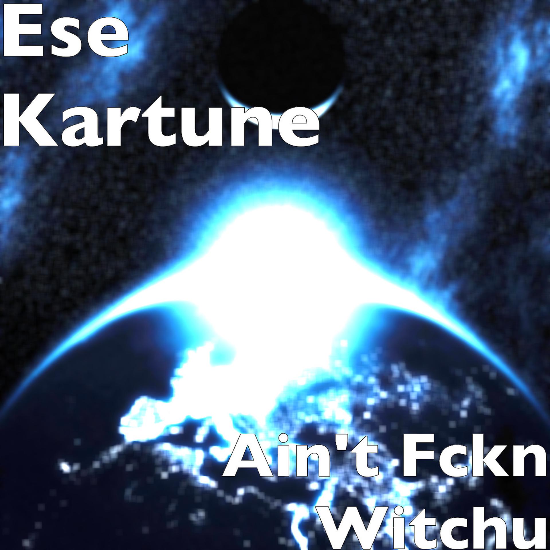 Постер альбома Ain't Fckn Witchu