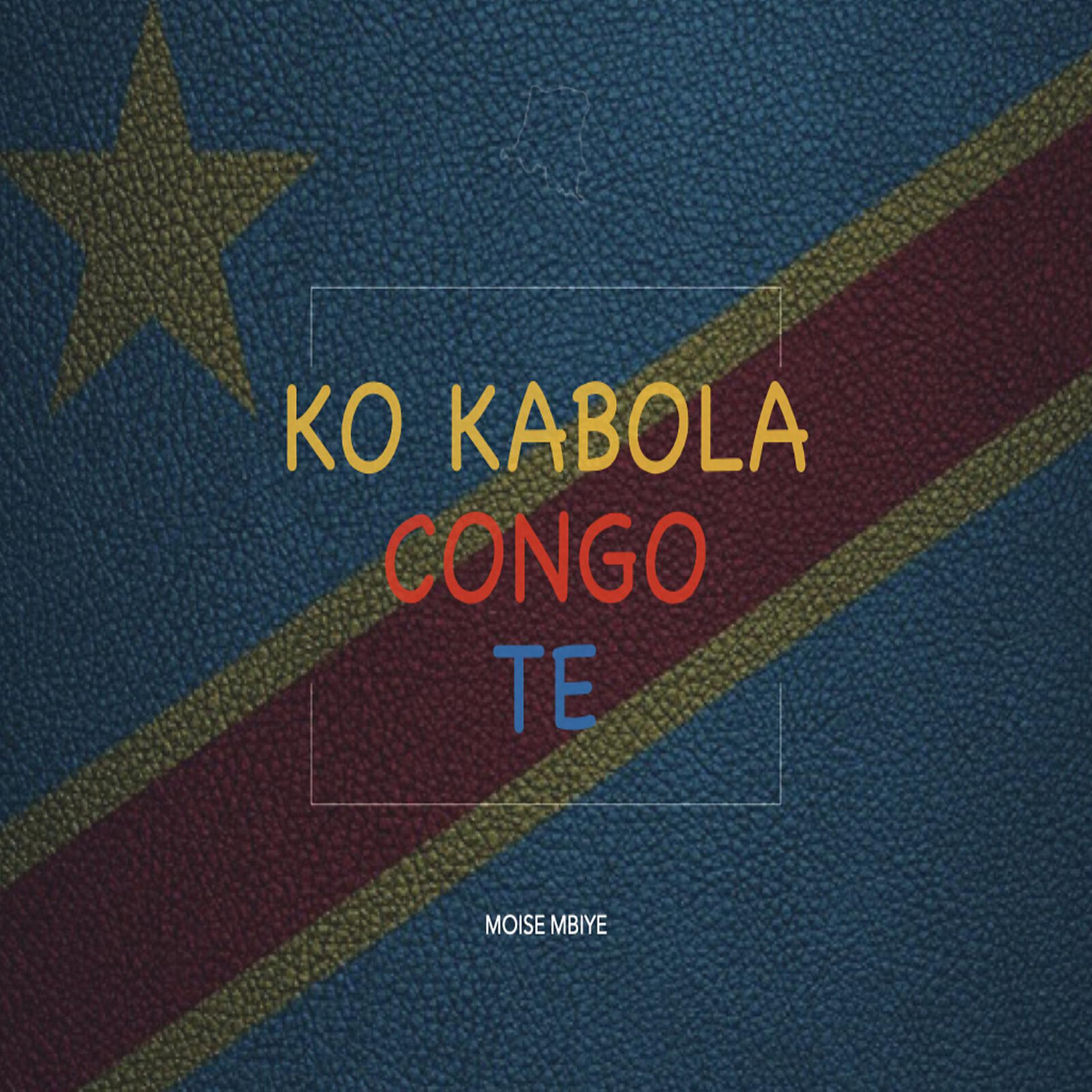 Постер альбома Ko Kabola Congo te
