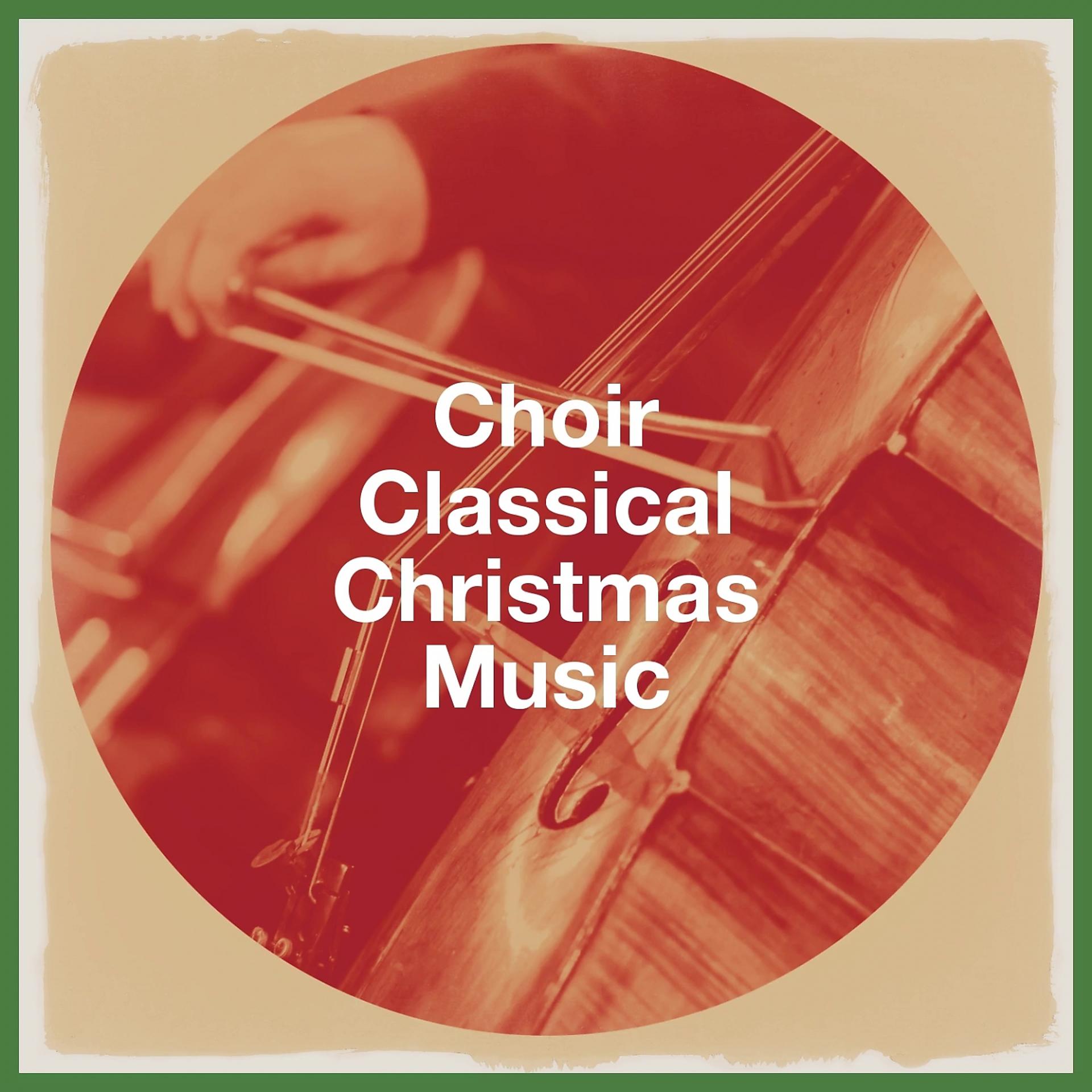 Постер альбома Choir Classical Christmas Music