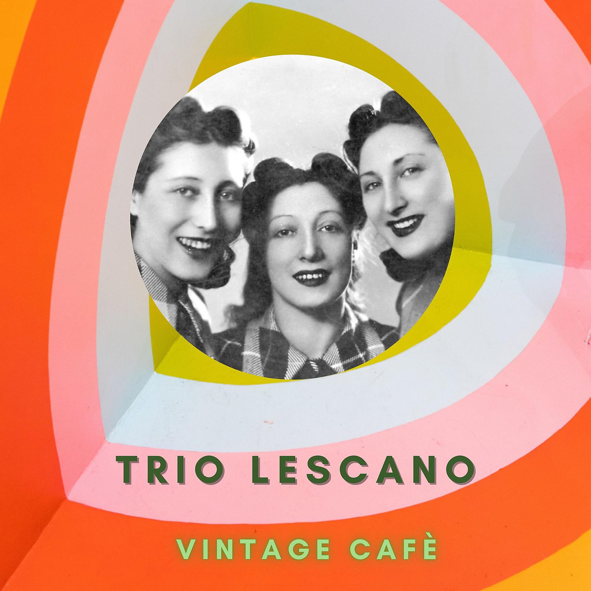 Постер альбома Trio Lescano - Vintage Cafè