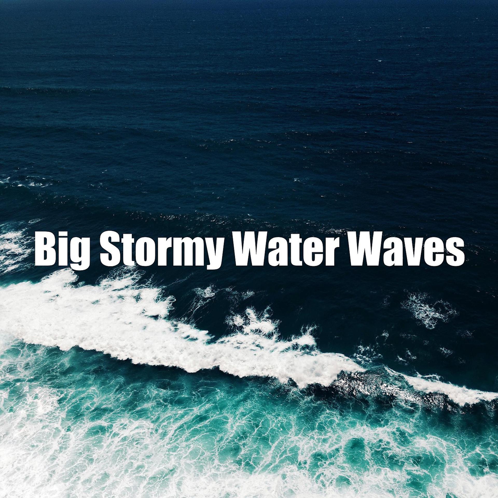 Постер альбома Big Stormy Water Waves