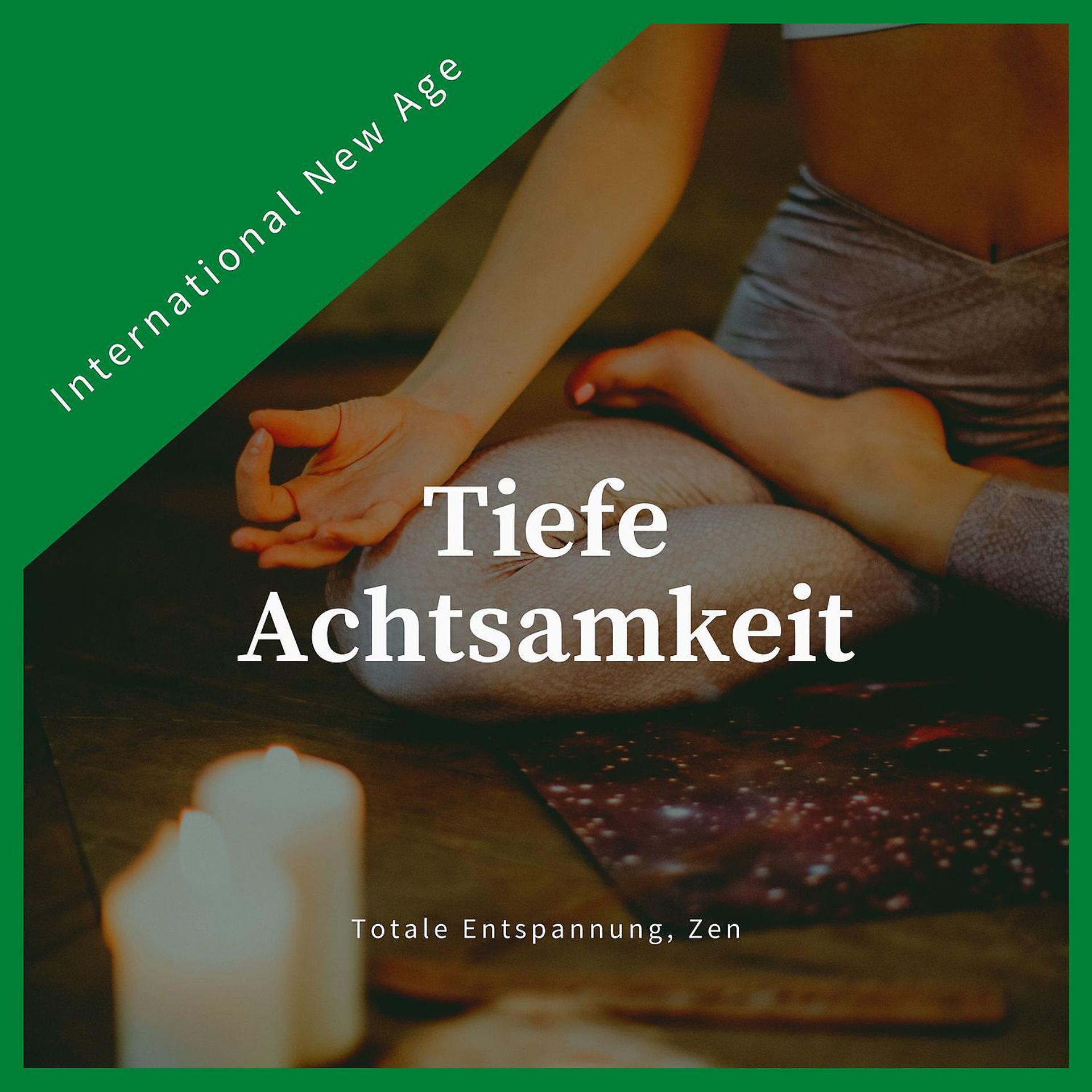 Постер альбома Tiefe Achtsamkeit, Totale Entspannung, Zen