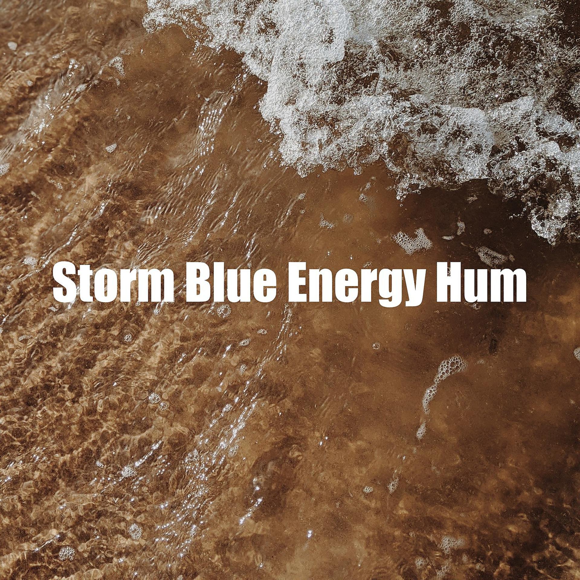 Постер альбома Storm Blue Energy Hum