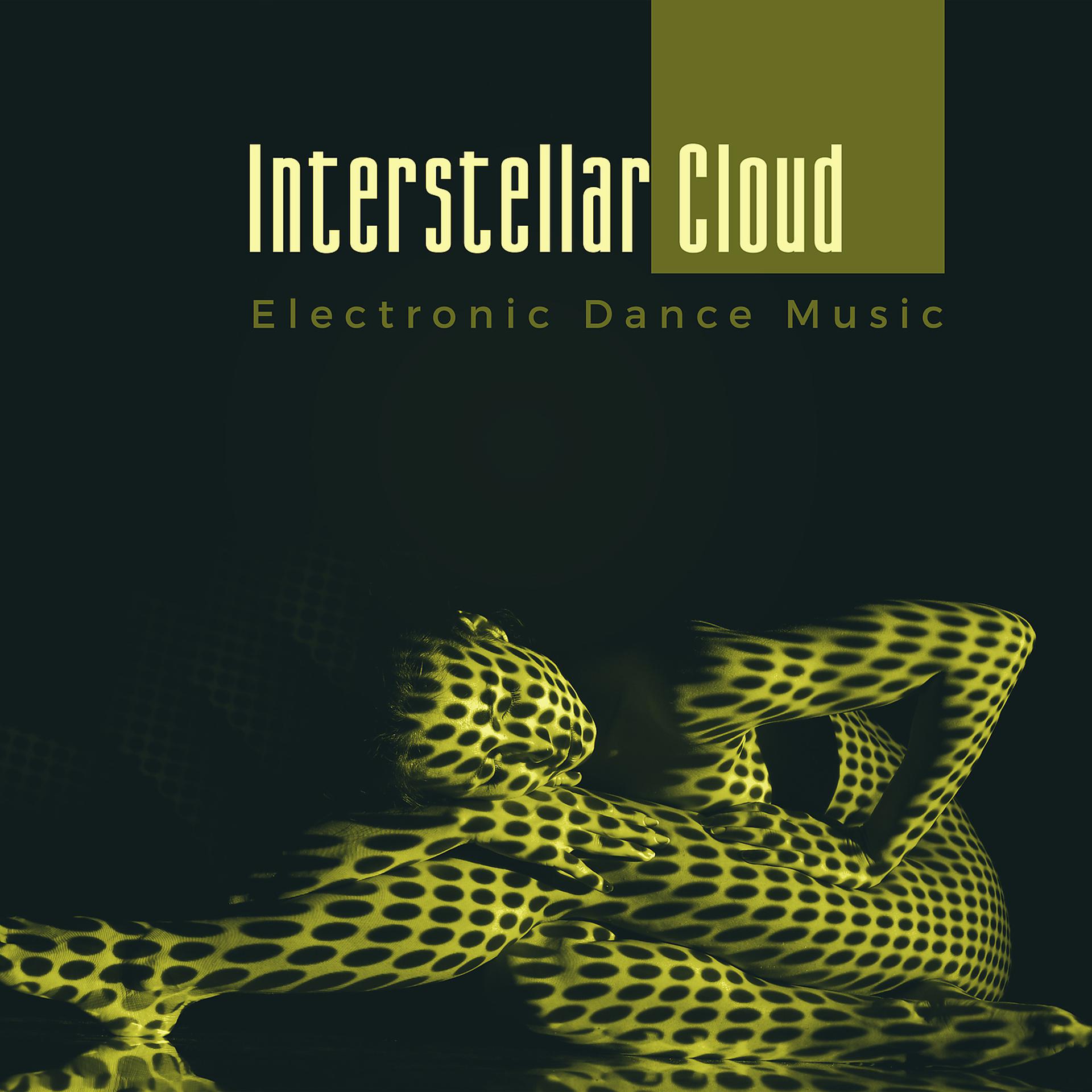 Постер альбома Interstellar Cloud - Electronic Dance Music