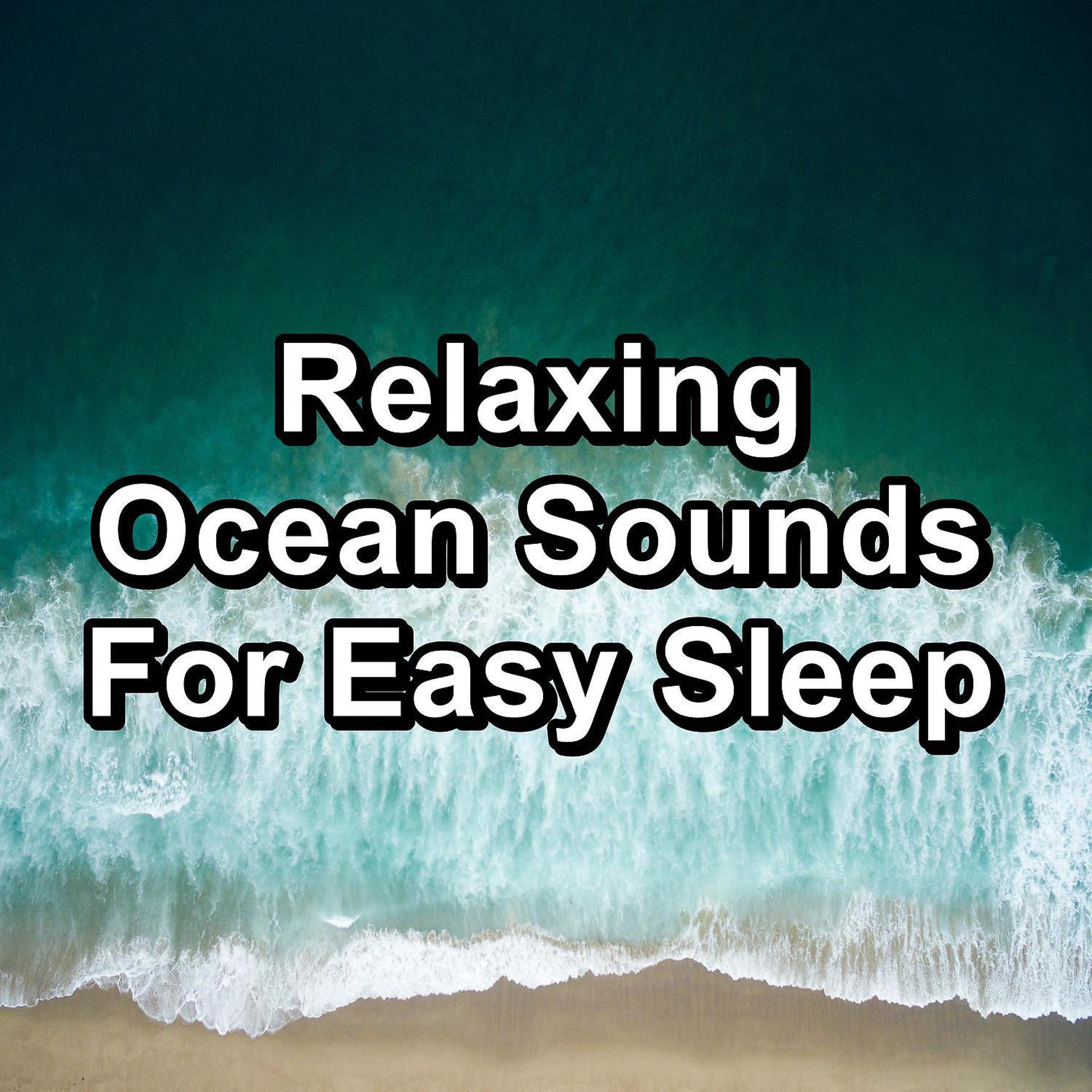 Постер альбома Relaxing Ocean Sounds For Easy Sleep