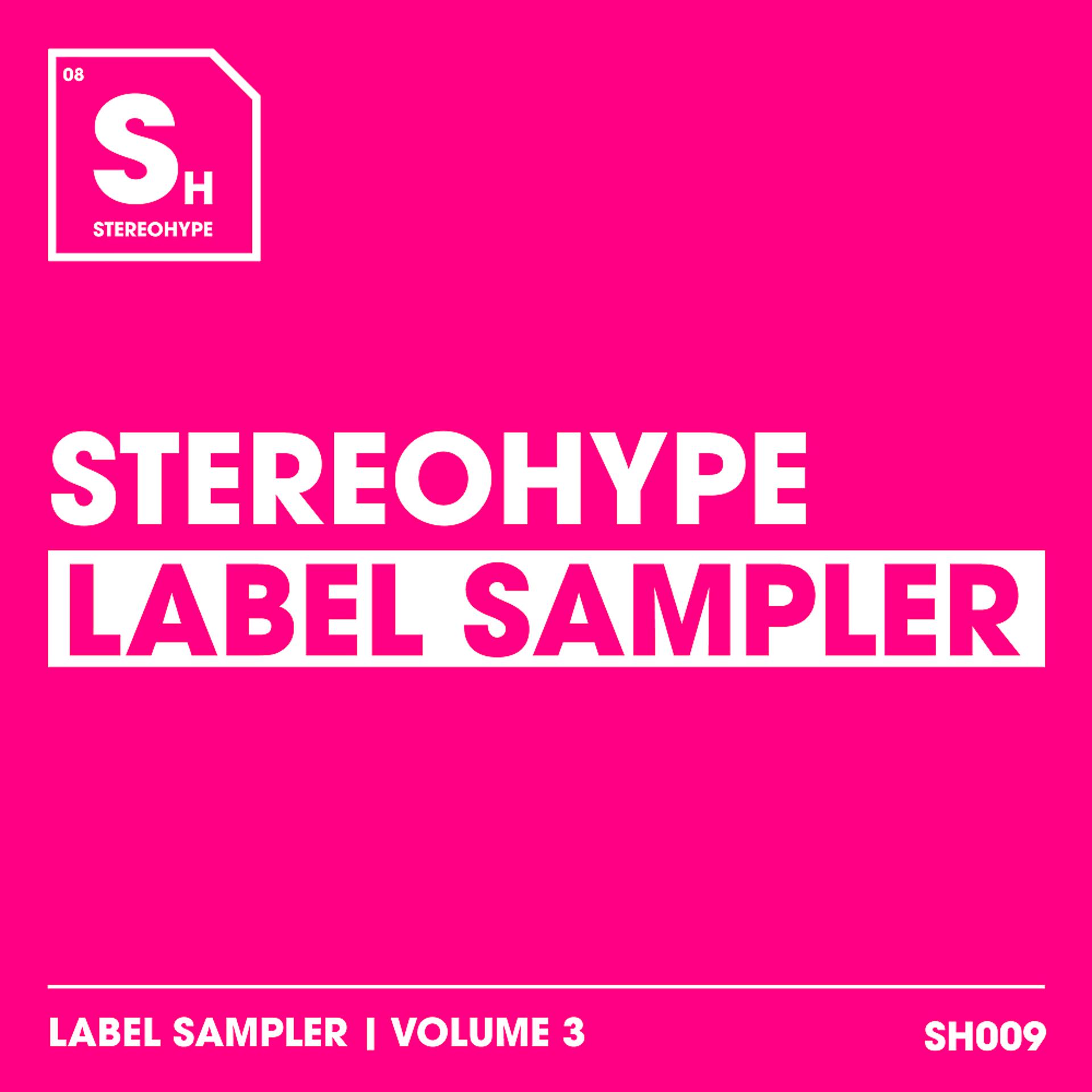 Постер альбома Stereohype Label Sampler: Volume. 3
