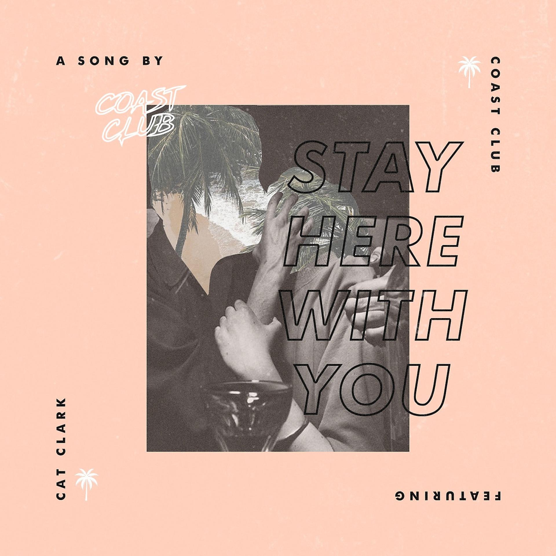 Постер альбома Stay Here With You (feat. Cat Clark)