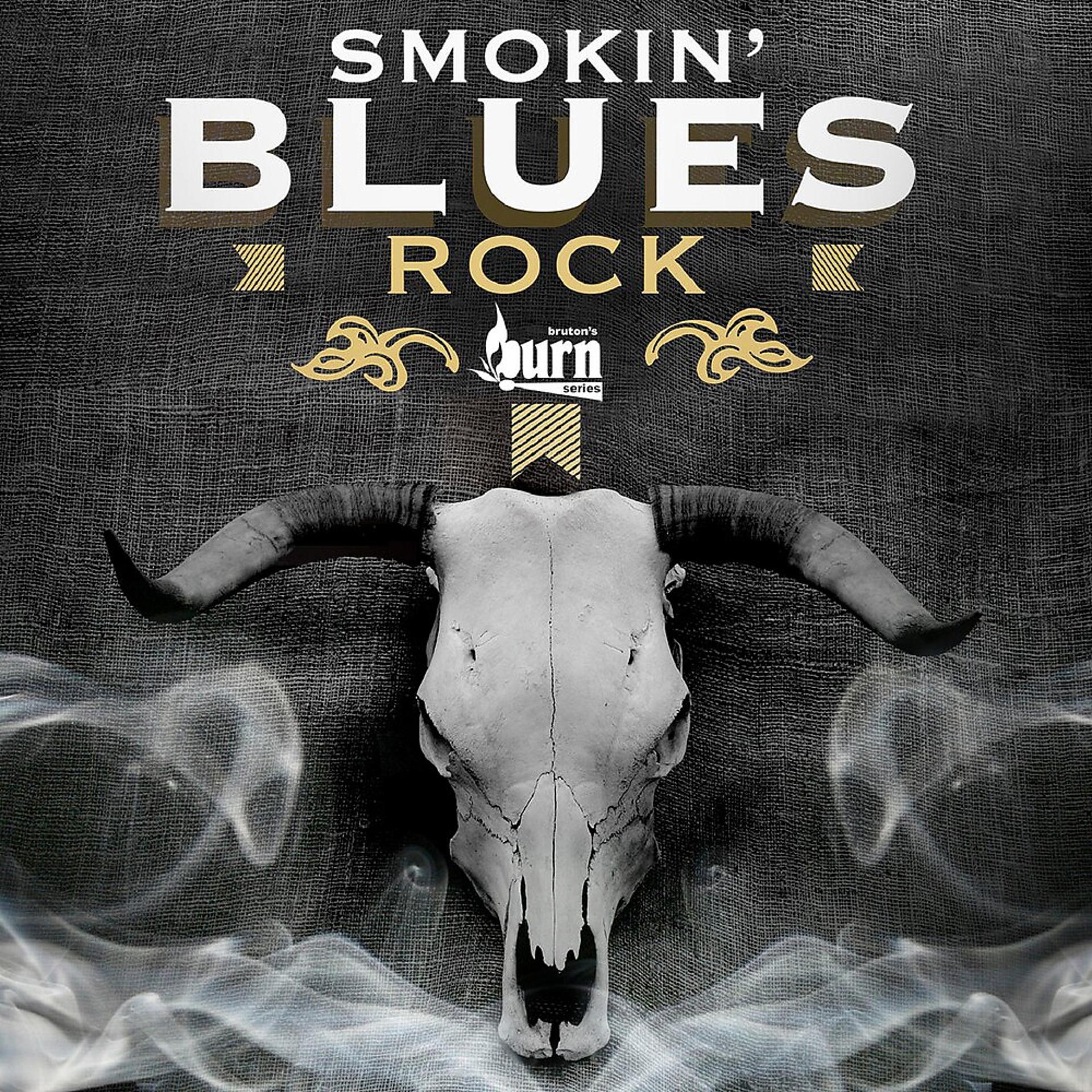 Постер альбома Burn Series: Smokin Blues Rock