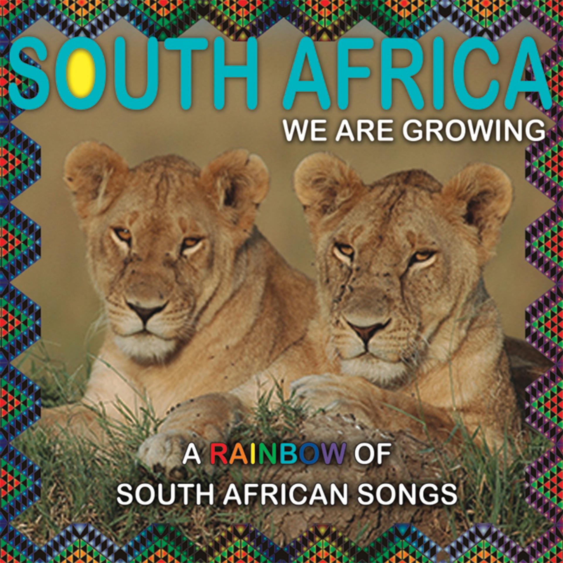 Постер альбома South Africa We Are Growing (A Rainbow of South African Songs)