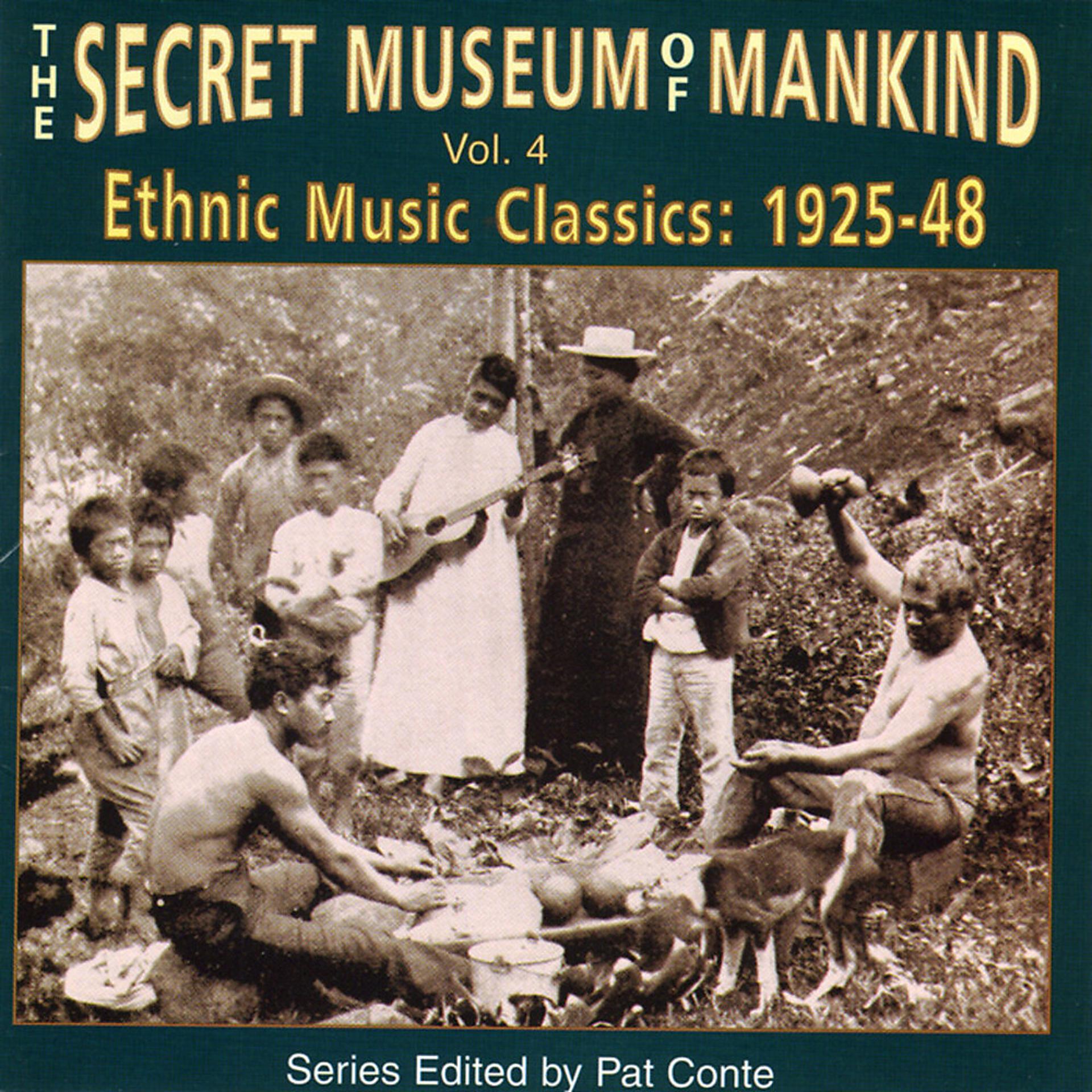 Постер альбома The Secret Museum Of Mankind, Vol. 4: Ethnic Music Classics (1925 - 48)