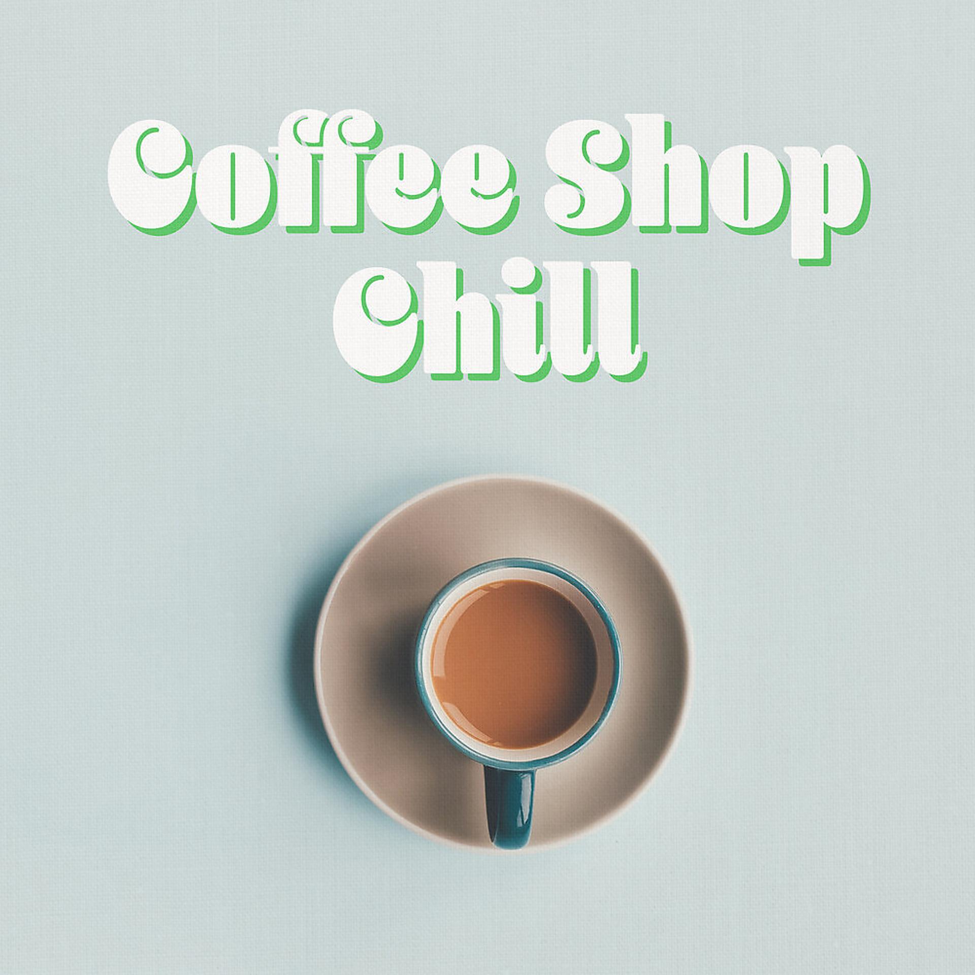 Постер альбома Coffee Shop Chill