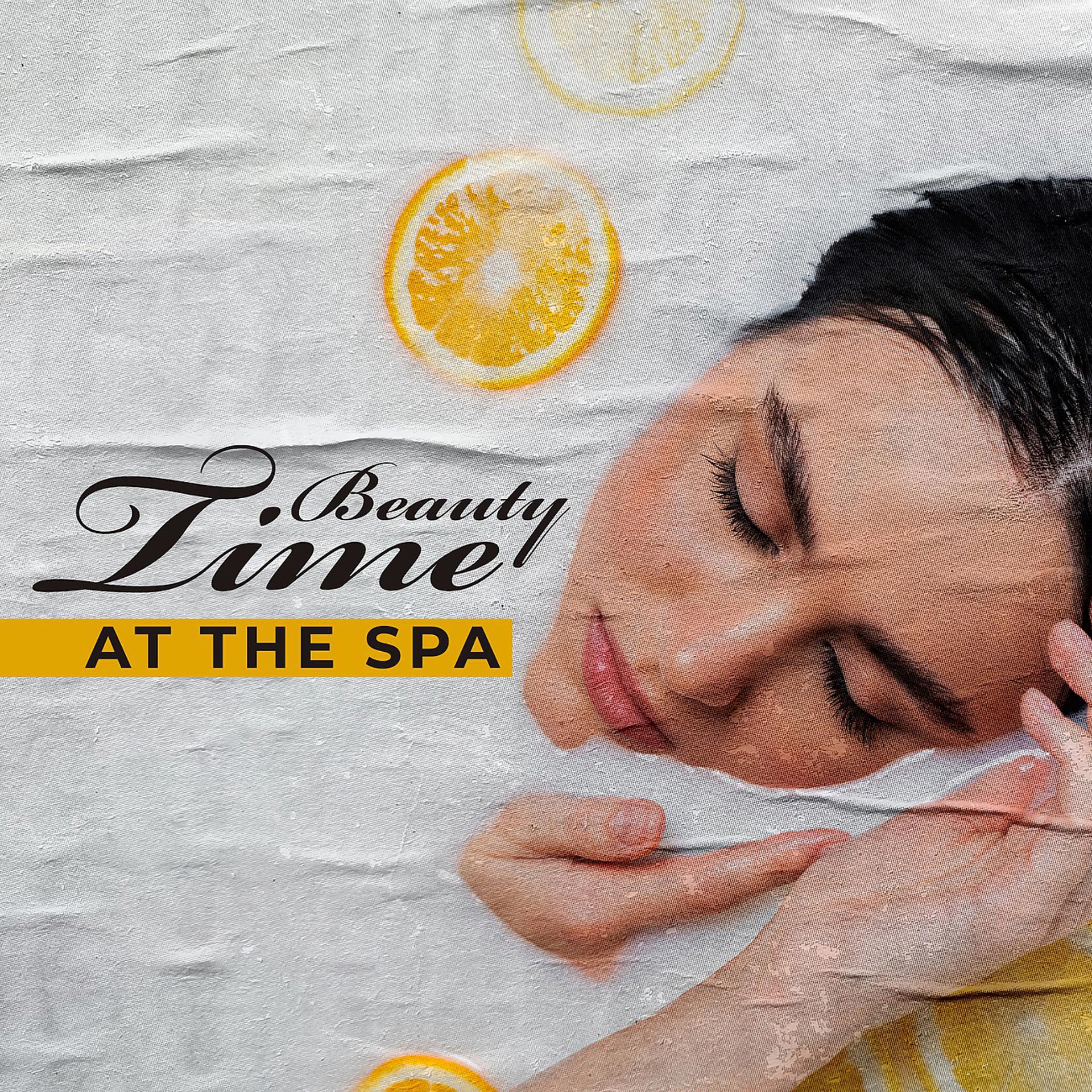 Постер альбома Beauty Time at the Spa – Self Care Routine, Massage and Relaxation