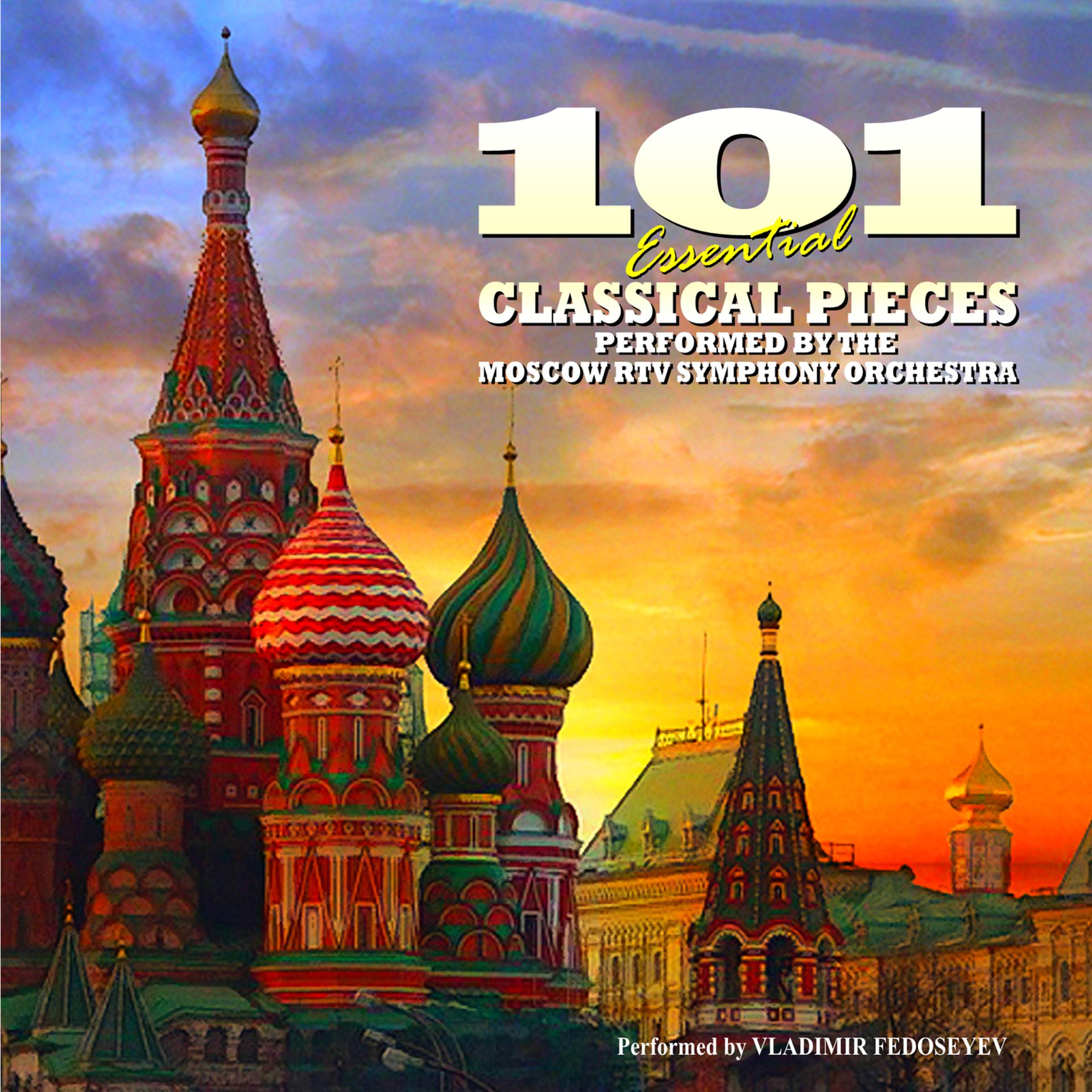 Постер альбома 101 Essential Classical Pieces by the Moscow RTV Symphony Orchestra