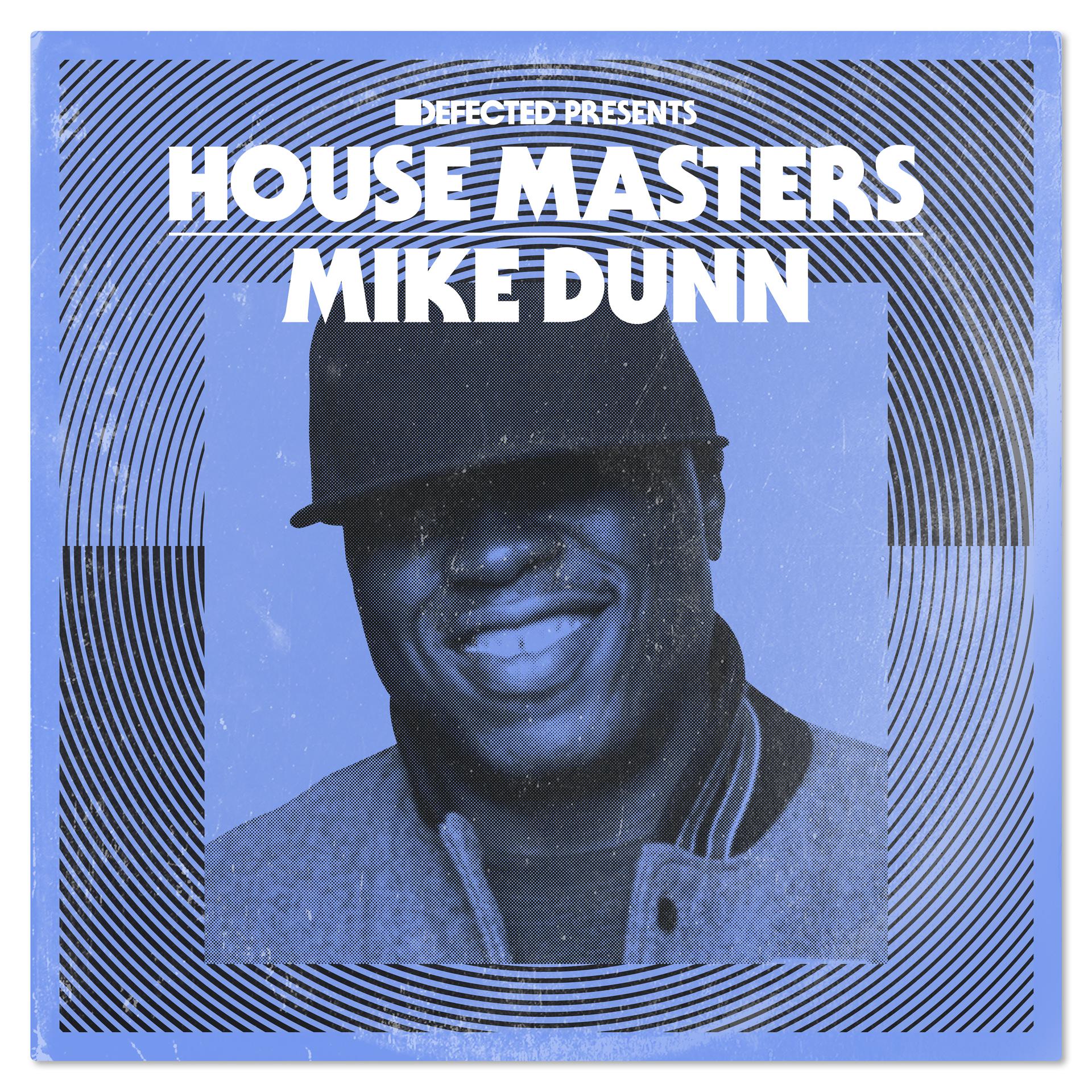 Постер альбома Defected Presents House Masters: Mike Dunn