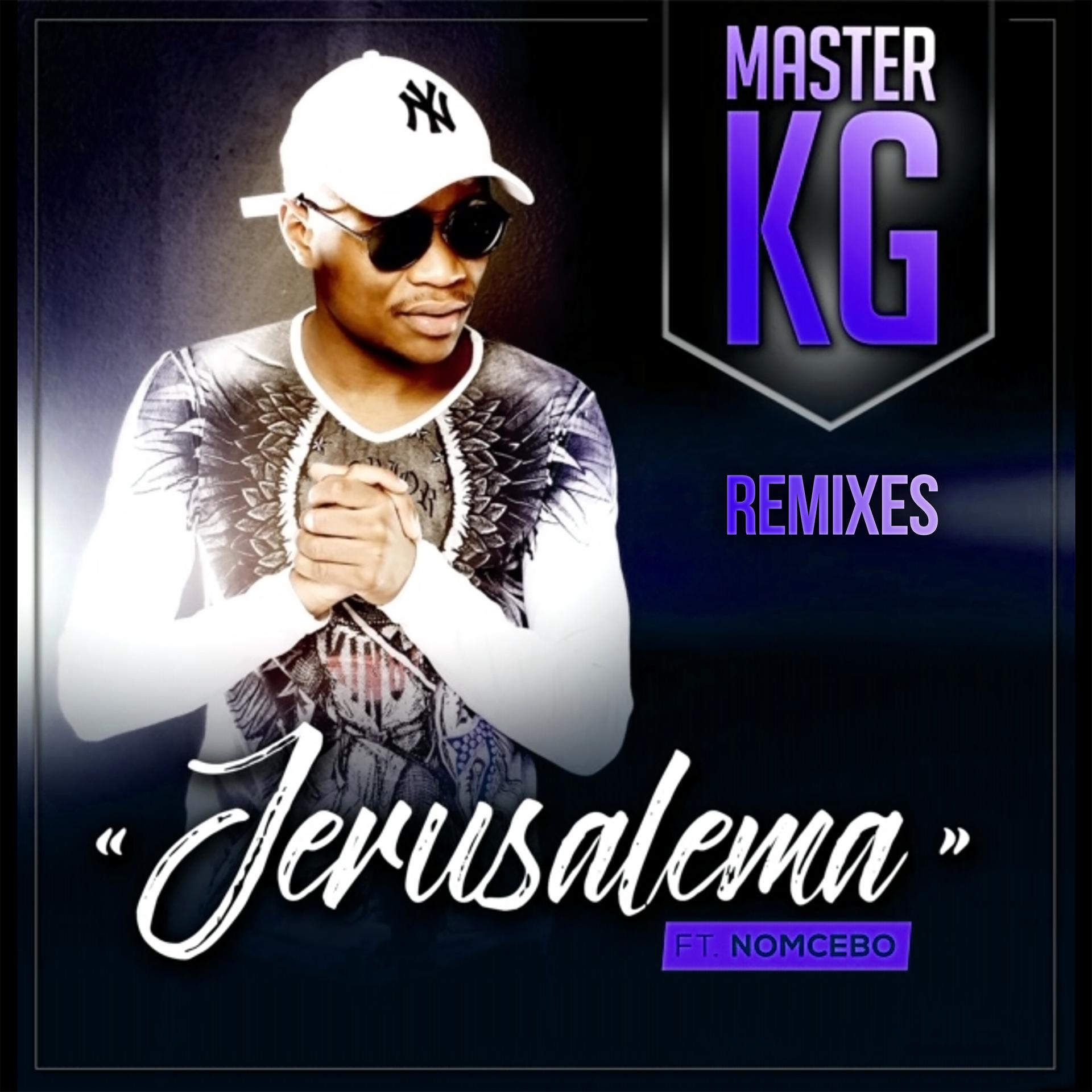 Jerusalema Master kg feat. Nomcebo Zikode. Feat nomcebo