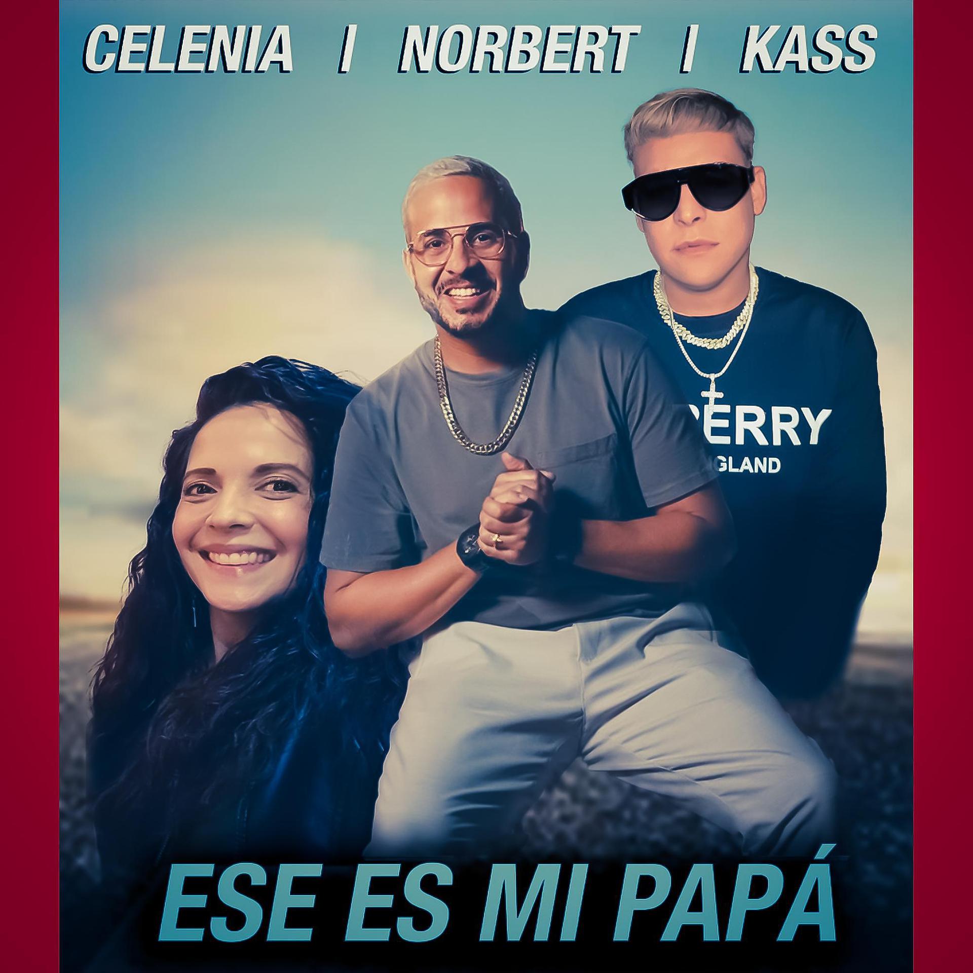 Постер альбома Ese Es Mi Papá (feat. Celenia & Kass)