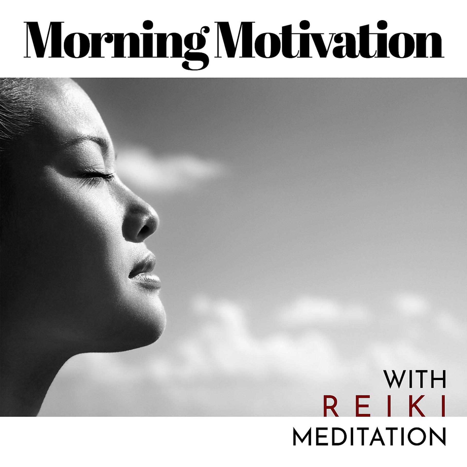 Постер альбома Morning Motivation with Reiki Meditation Music