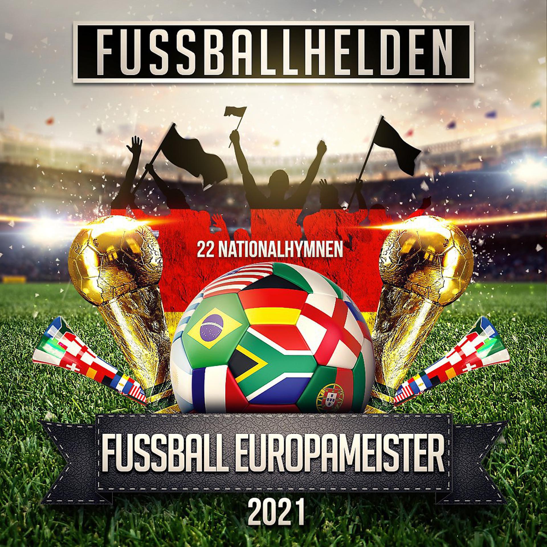 Постер альбома Fußball Europameister 2021 (22 Nationalhymnen)
