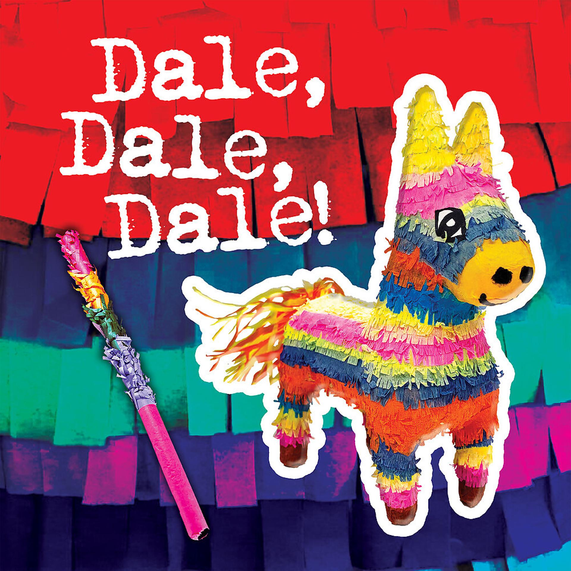 Постер альбома Dale, Dale, Dale (The Piñata Song)