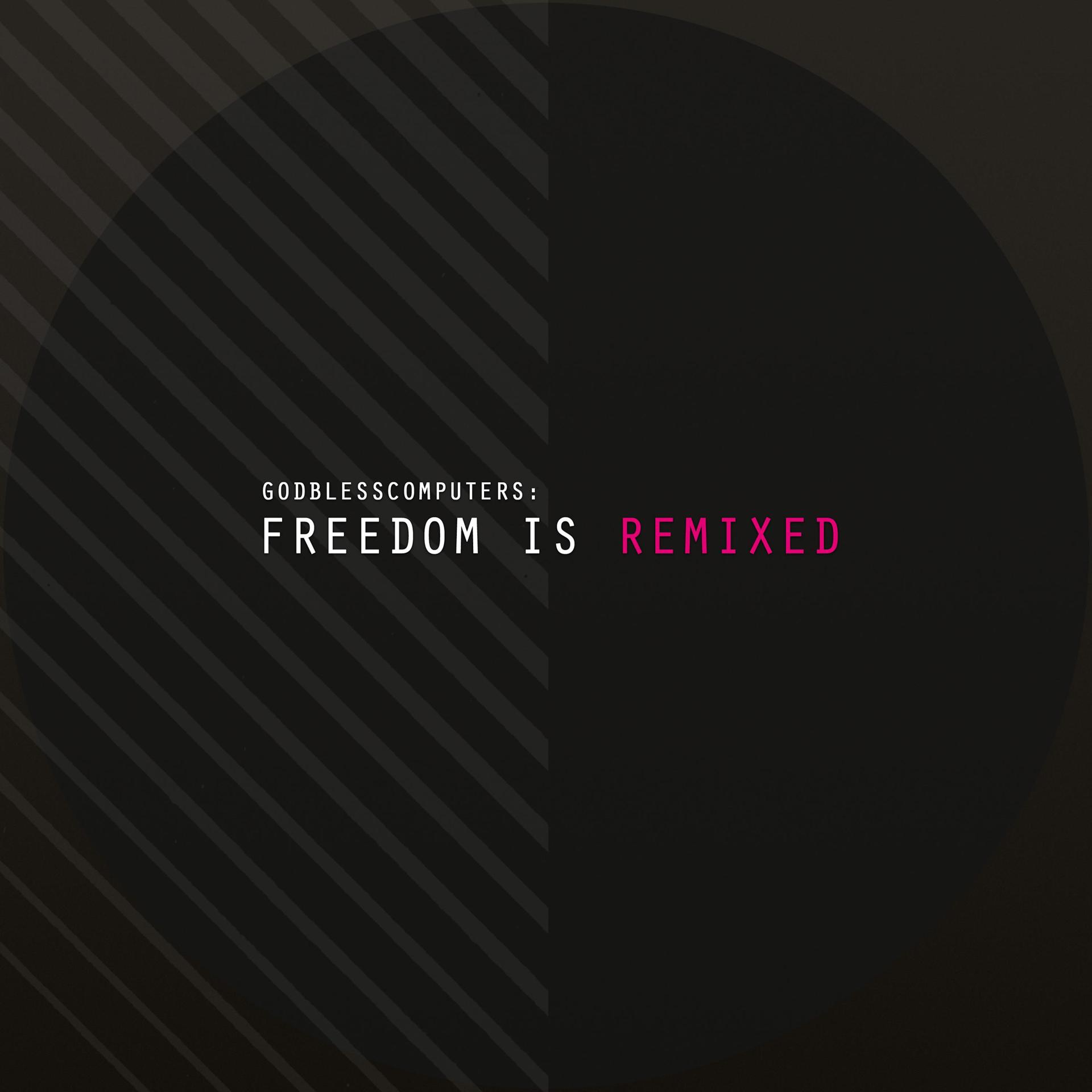 Постер альбома Freedom Is Remixed