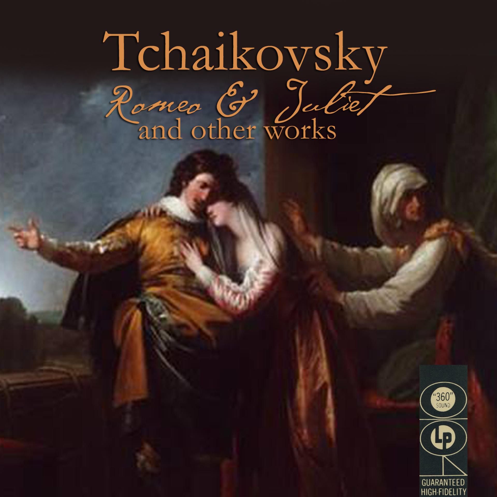 Постер альбома Tchaikovsky: Romeo & Juliet And Other Works