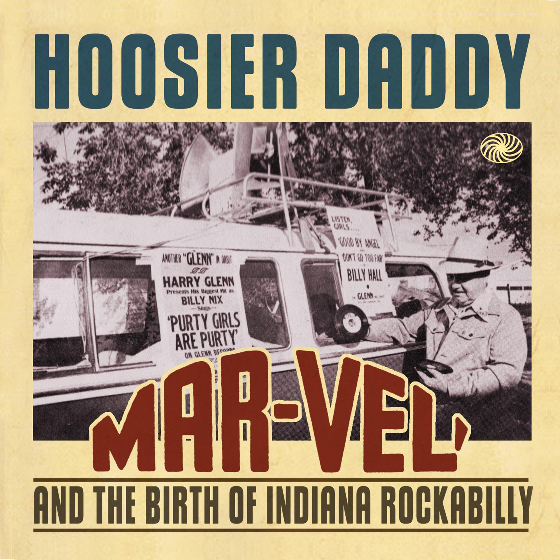 Постер альбома Hoosier Daddy: Mar-Vel' and the Birth of Indiana Rockabilly