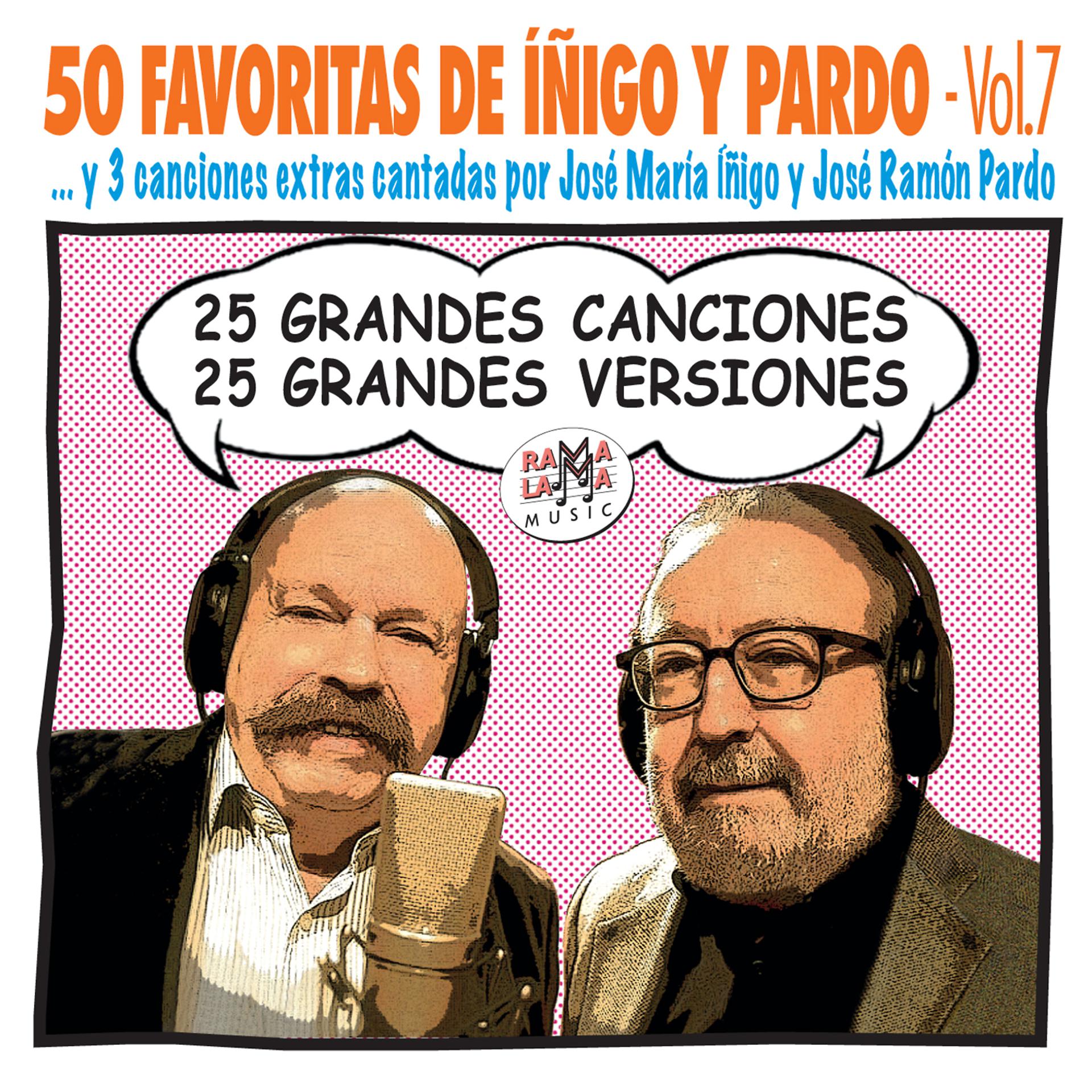 Постер альбома 50 Favoritas de Íñigo y Pardo Vol. 7